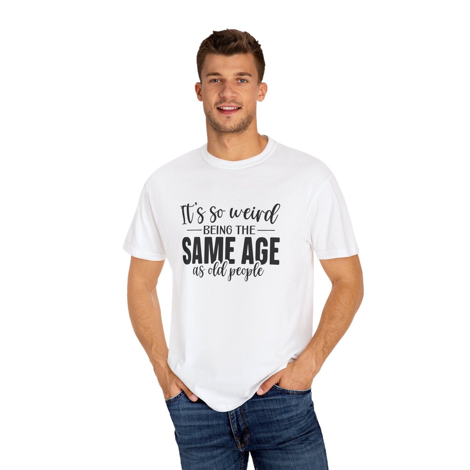 Vintage Unisex T-shirt - It's Weird being the same age as old people