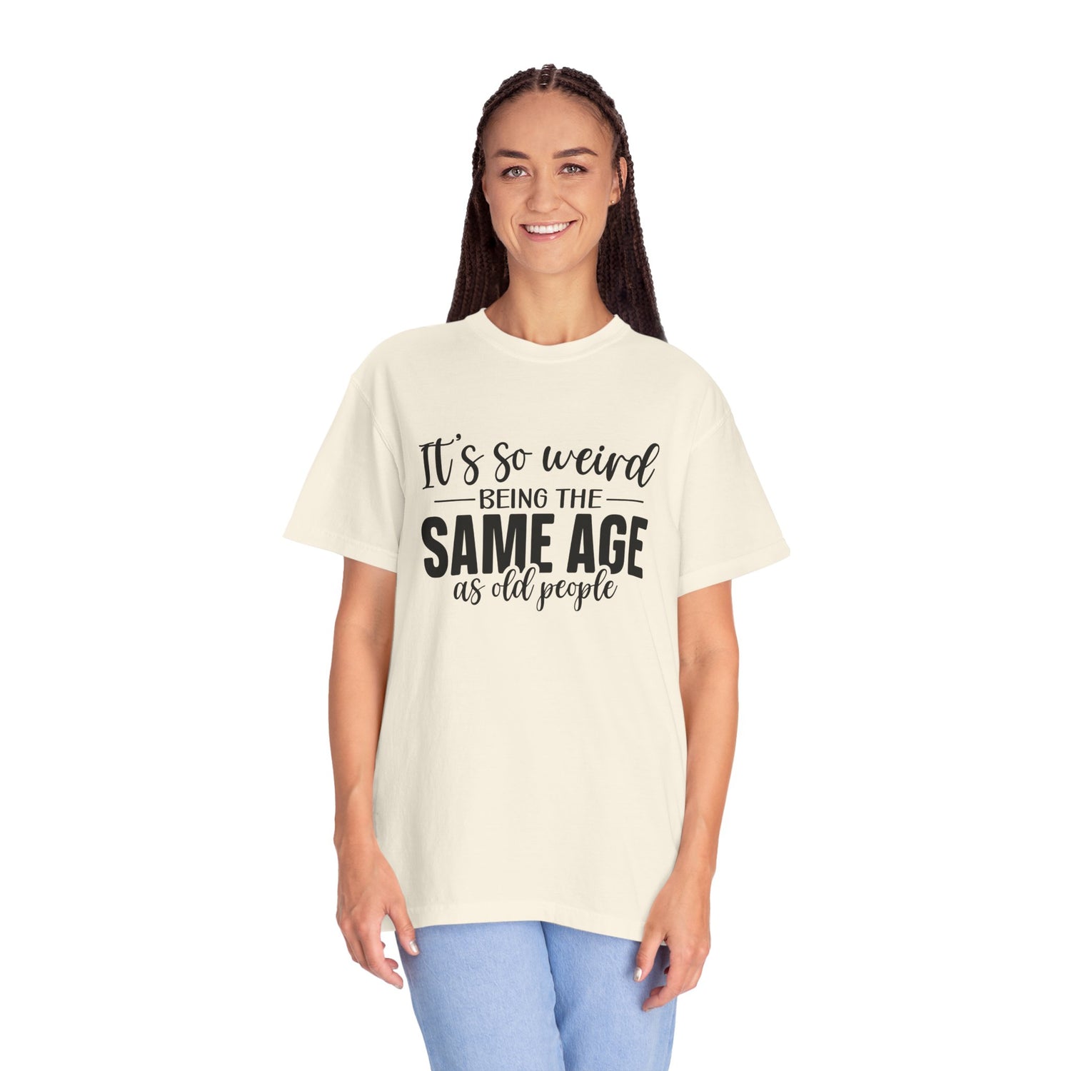 Vintage Unisex T-shirt - It's Weird being the same age as old people