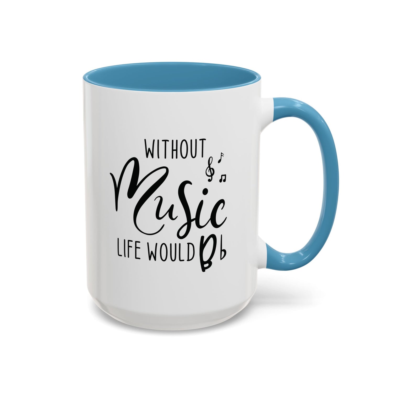 Music Lover Mug/Without Music/Accent Coffee Mug (11, 15oz)/Double-sided Mug/Music Quote Mug/Gifts for him/her/Music Teacher