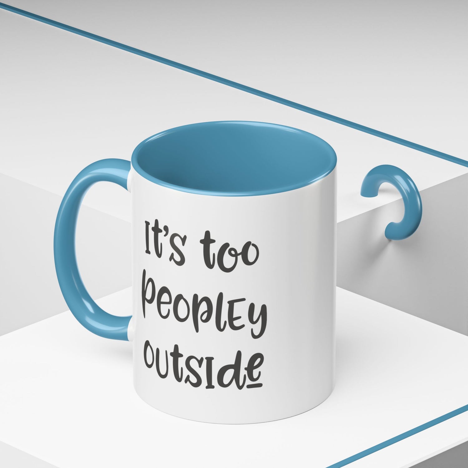 Funny Mug/Too Peopley/Gifts for Her/Gifts for Him/Introvert/Accent Coffee Mug (11, 15oz) "It's too peopley outside"