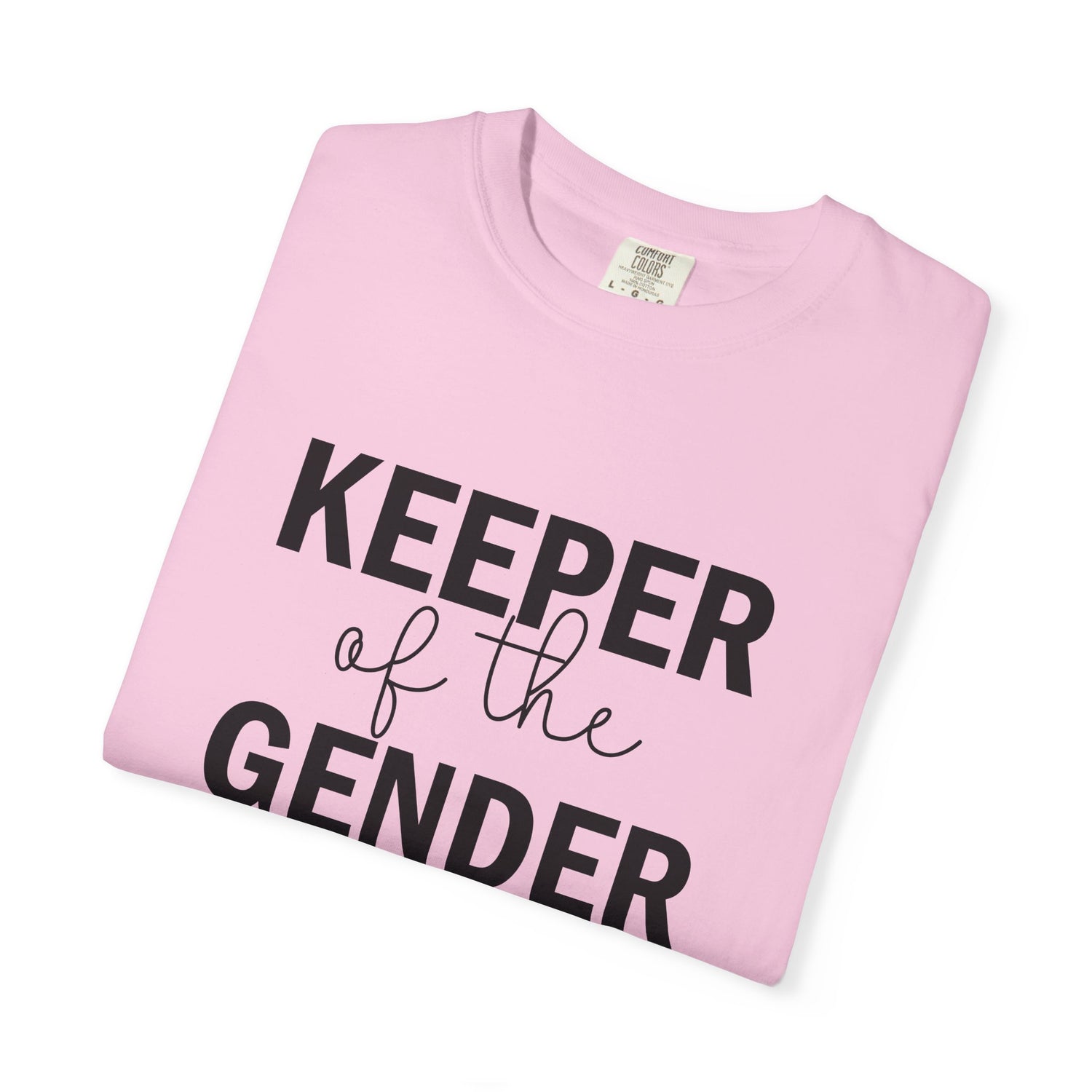 Unisex Garment-Dyed T-Shirt with 'Keeper of the Gender' Print | Funny New Baby Shirt, Casual Wear, Gender Reveal