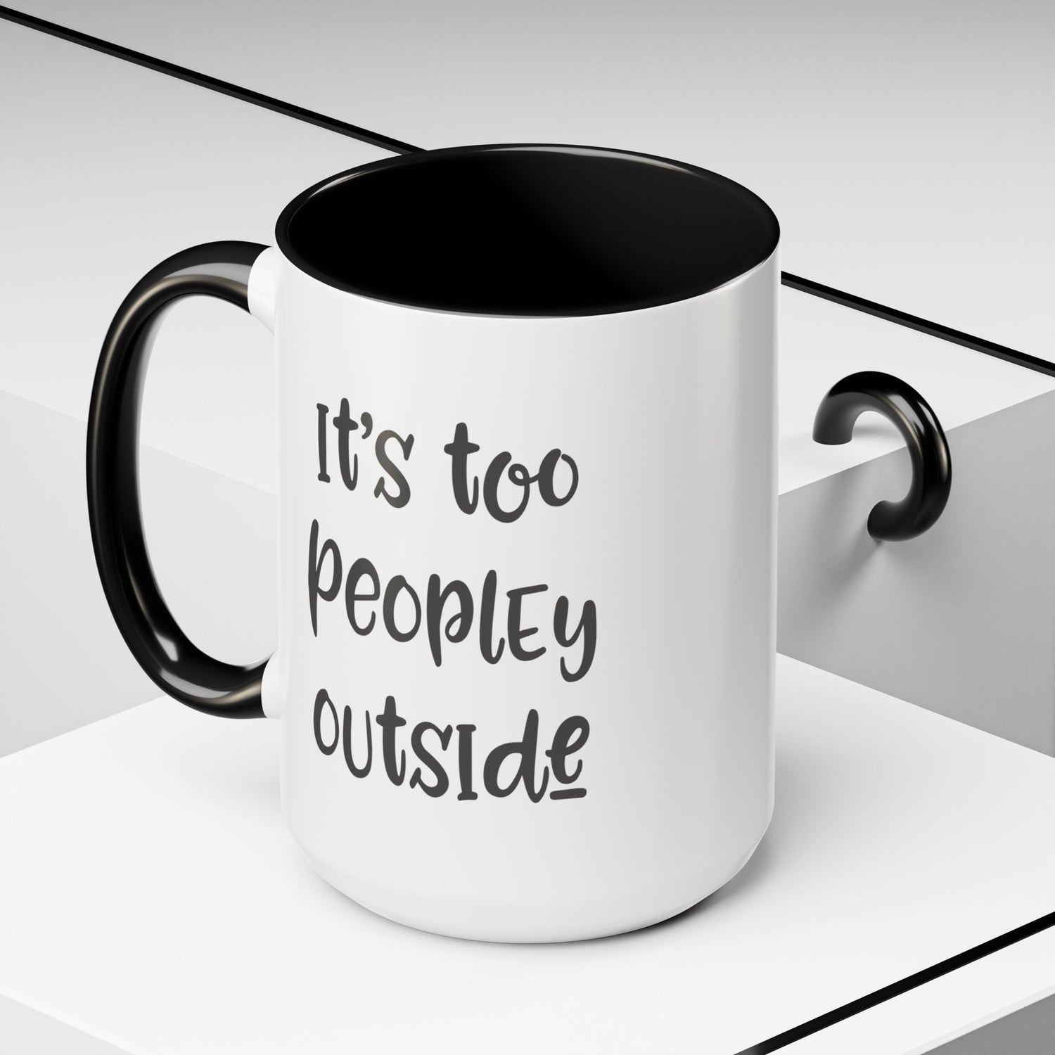 Funny Mug/Too Peopley/Gifts for Her/Gifts for Him/Introvert/Accent Coffee Mug (11, 15oz) "It's too peopley outside"