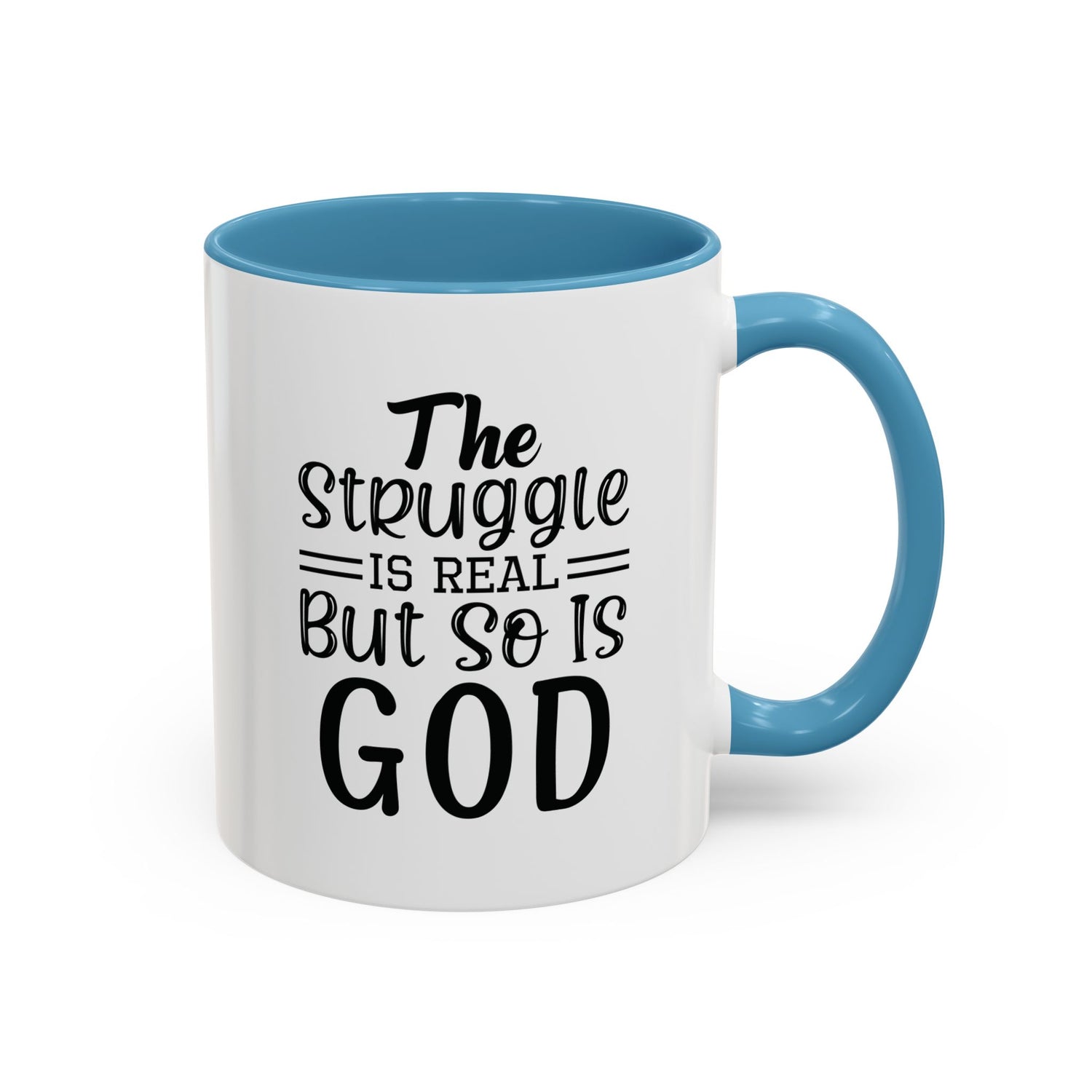 Faith-Inspired Accent Coffee Mug - "The Struggle Is Real But So Is God" - Inspirational Quotes, Gift for Her, Daily Motivation, 11oz, 15oz