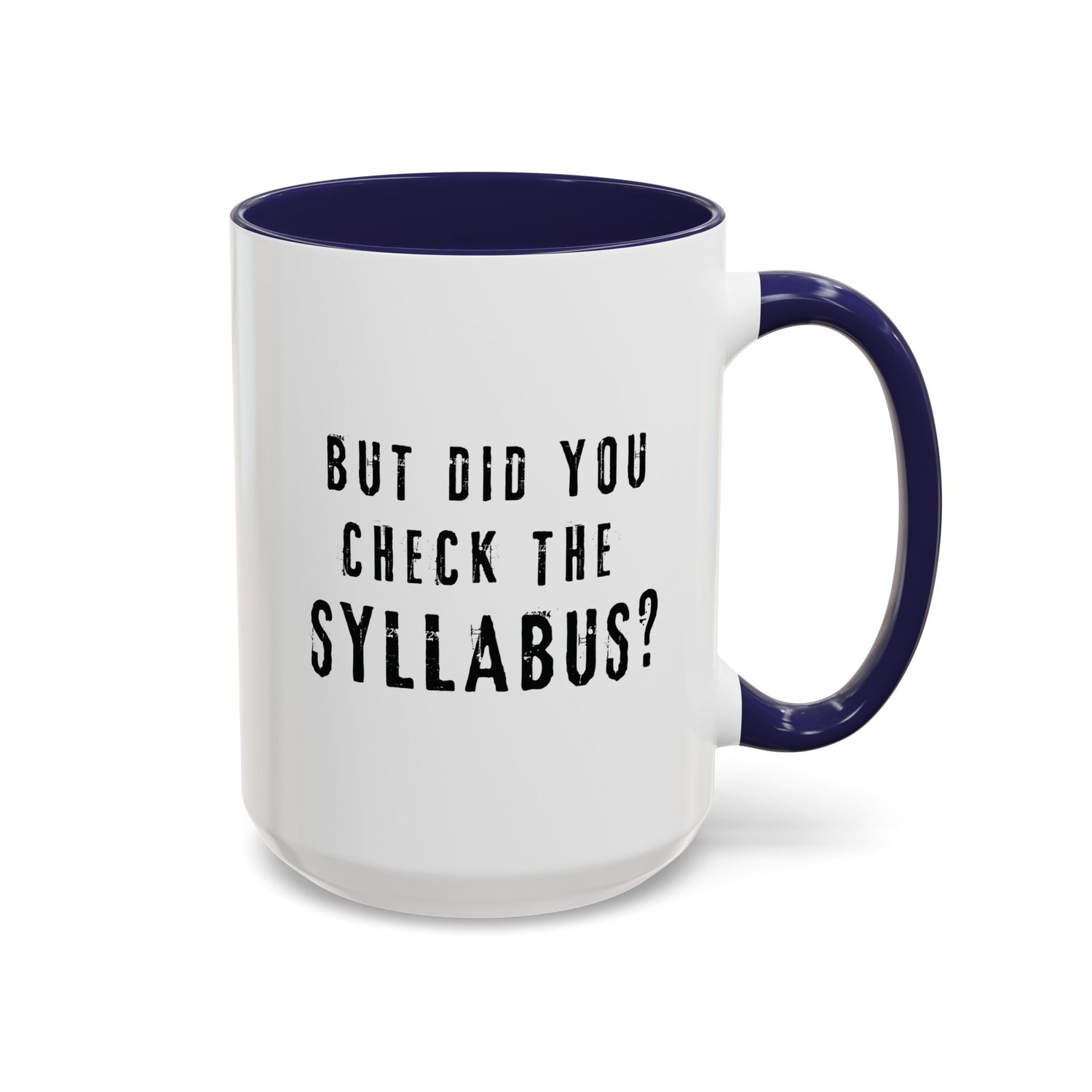 Coffee Mug - Did you check the syllabus Funny