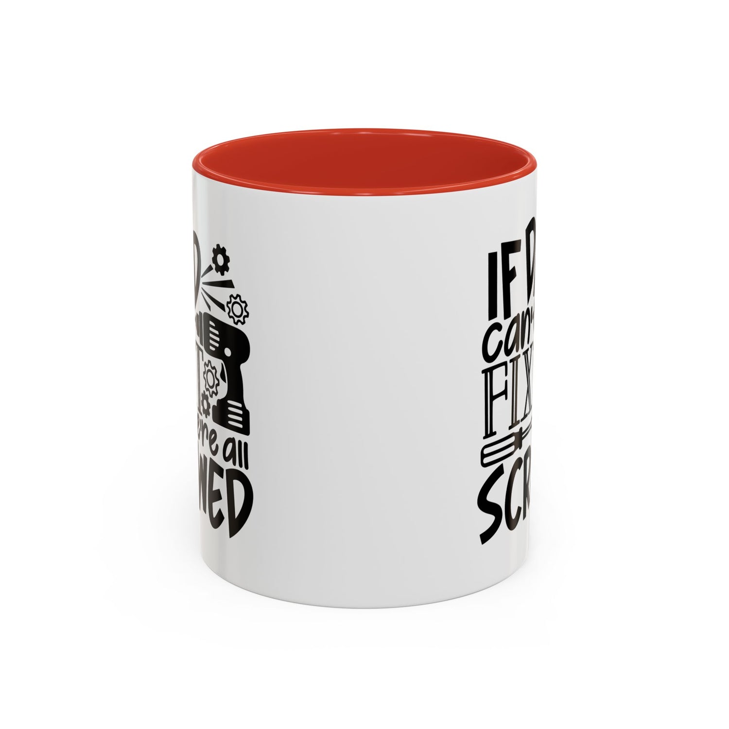 Funny Dad Coffee Mug: "If dad can't fix it we're all screwed"