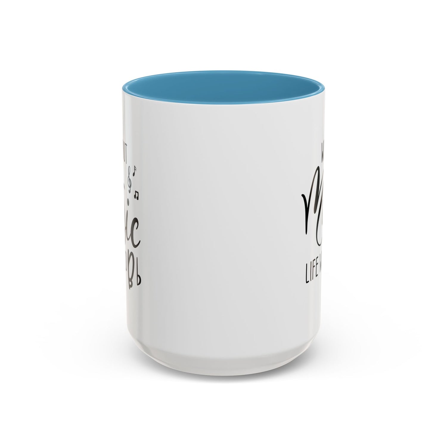 Music Lover Mug/Without Music/Accent Coffee Mug (11, 15oz)/Double-sided Mug/Music Quote Mug/Gifts for him/her/Music Teacher