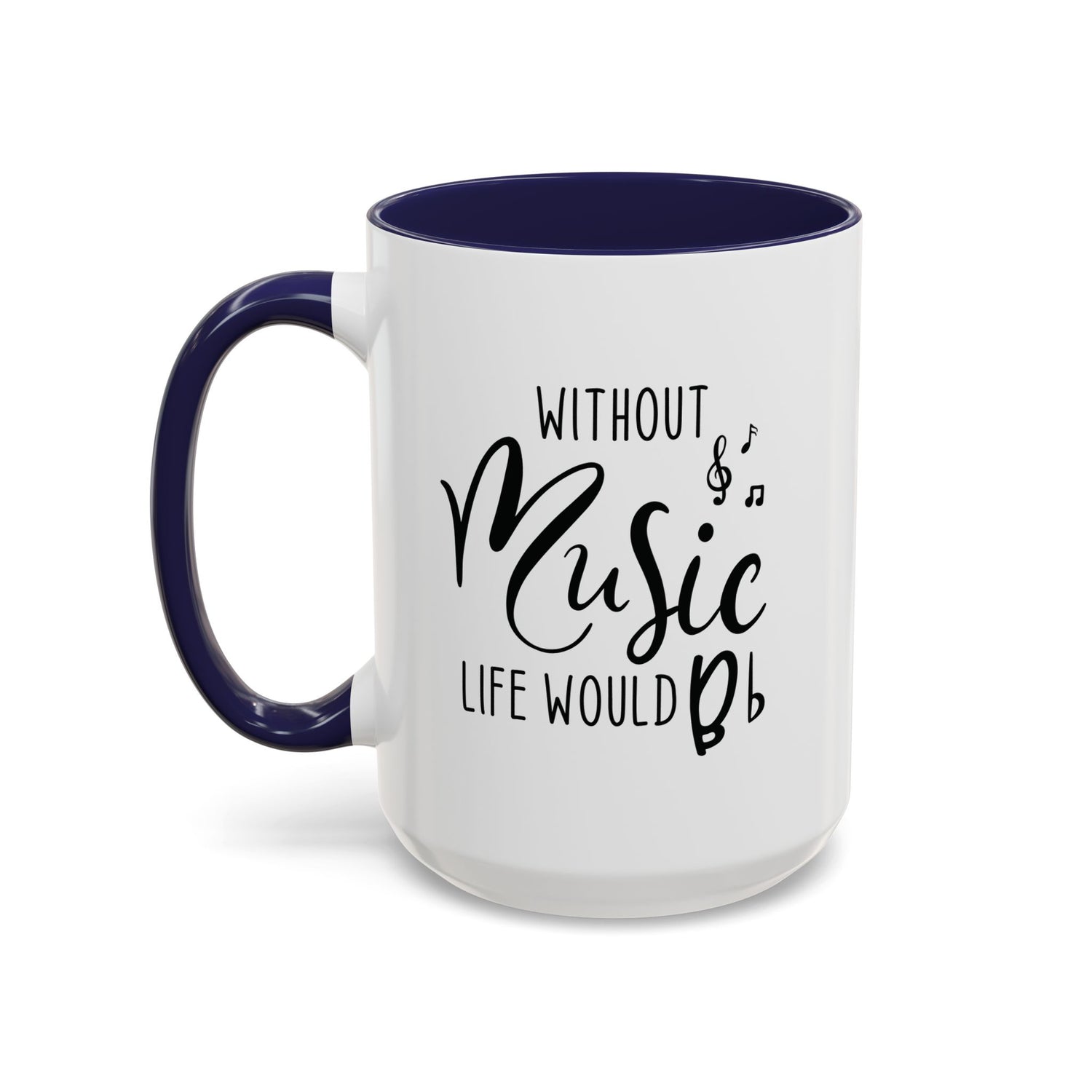 Music Lover Mug/Without Music/Accent Coffee Mug (11, 15oz)/Double-sided Mug/Music Quote Mug/Gifts for him/her/Music Teacher