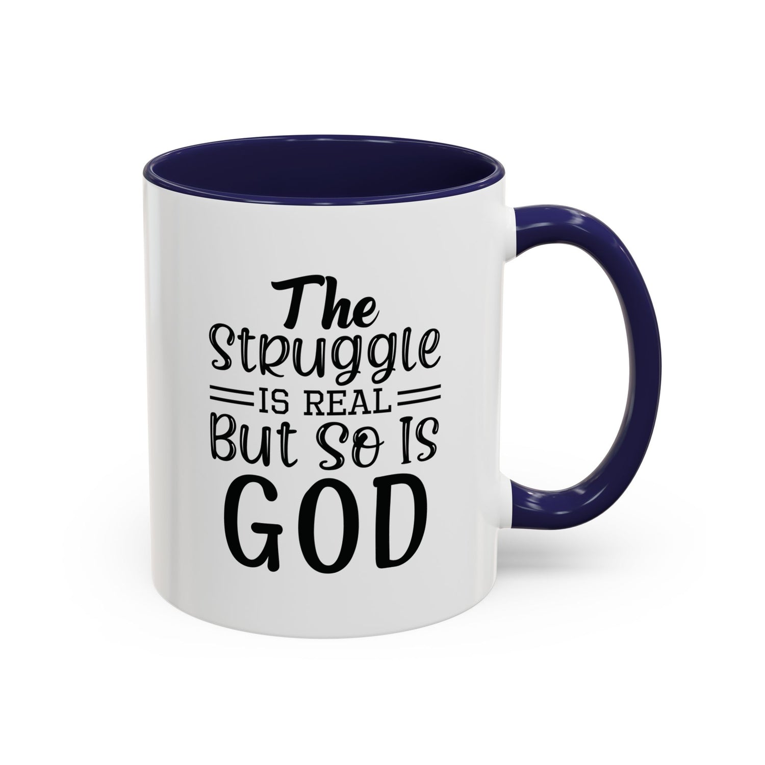 Faith-Inspired Accent Coffee Mug - "The Struggle Is Real But So Is God" - Inspirational Quotes, Gift for Her, Daily Motivation, 11oz, 15oz