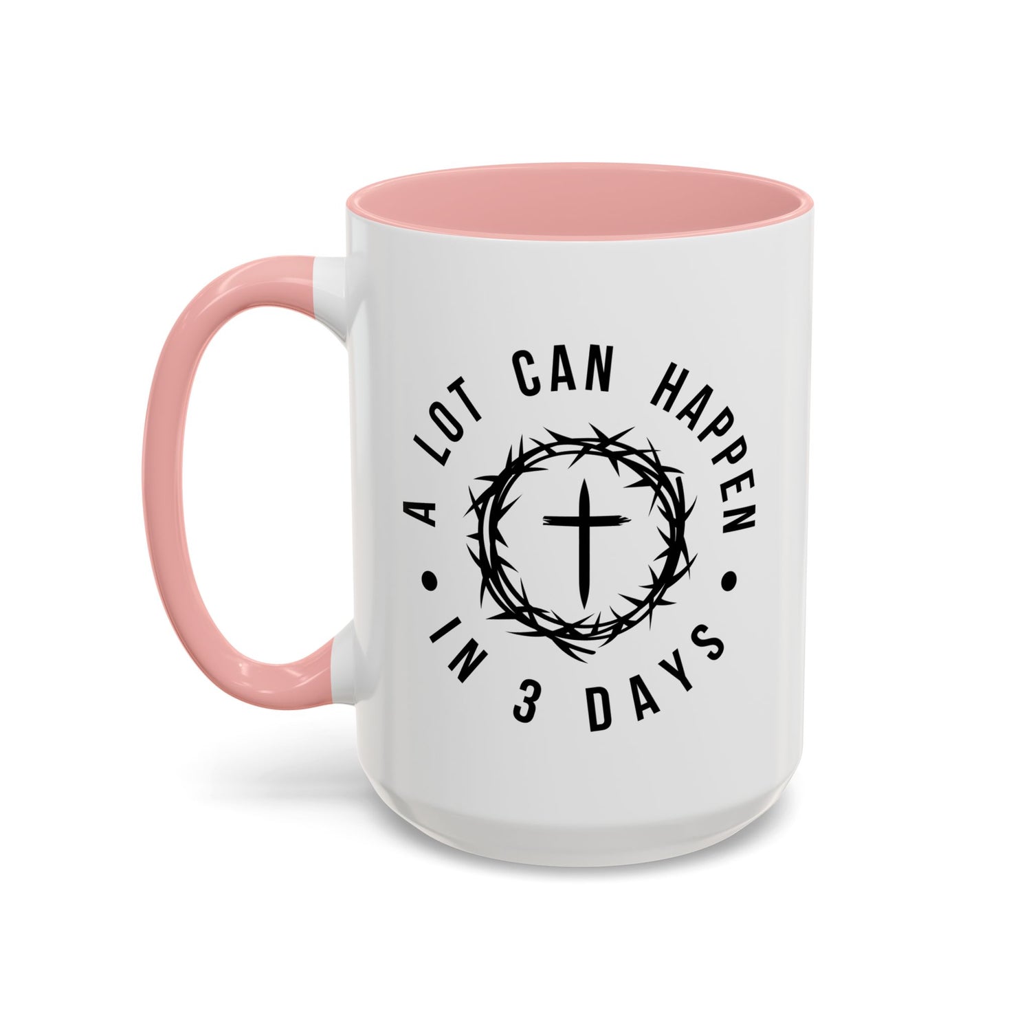 Easter Coffee Mug: A lot can happen in 3 days