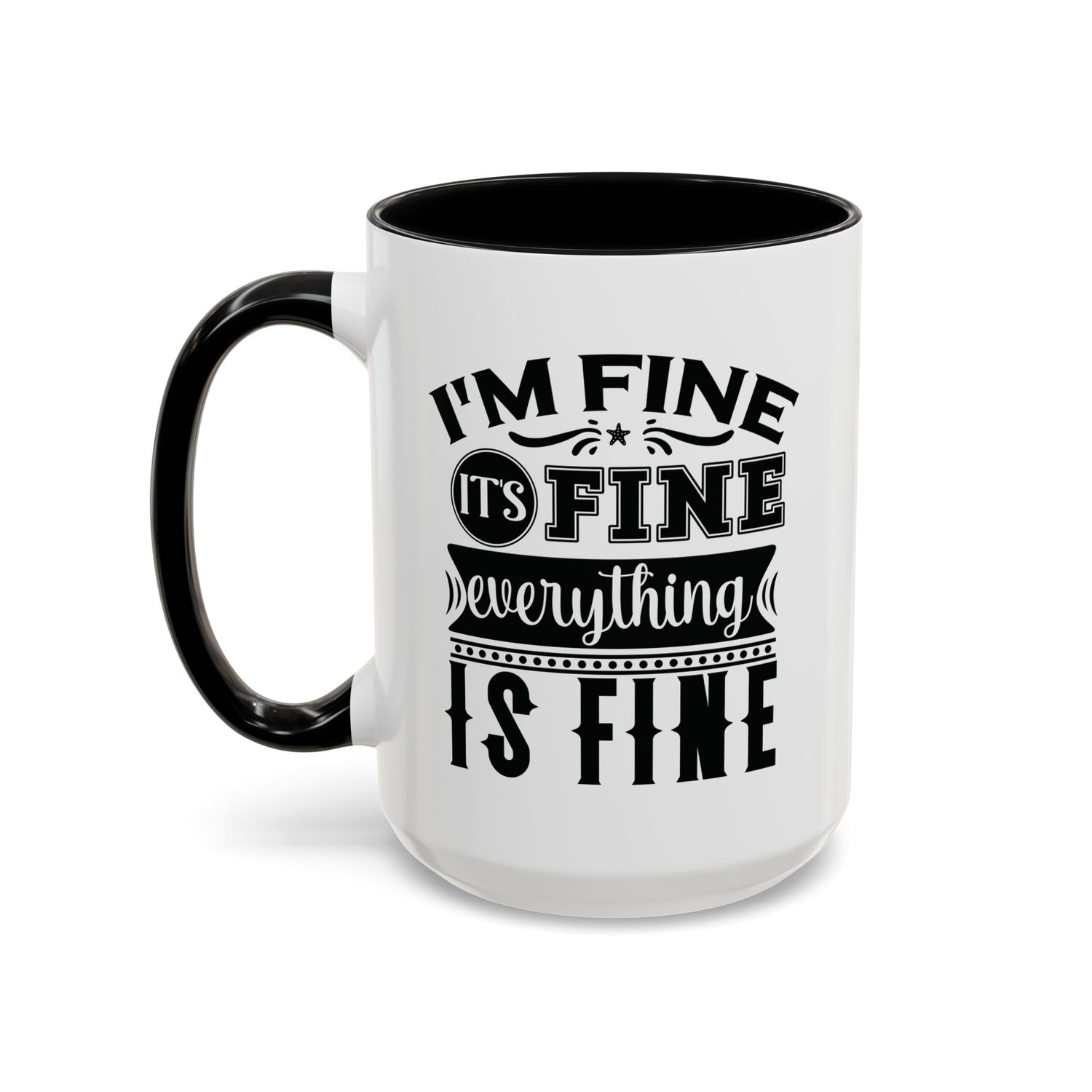 Im Fine Mug/Funny Accent Coffee Mug (11, 15oz)/Everything's Fine Mug/Gifts for him/her/Unique Coffee Mug/Tea