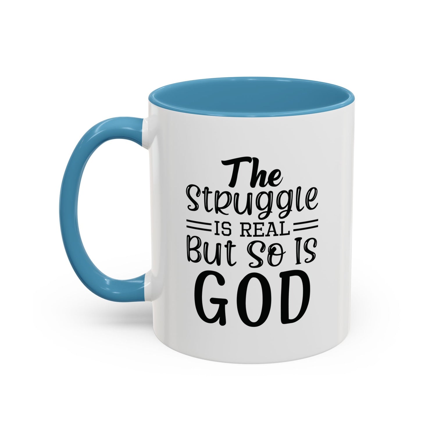 Faith-Inspired Accent Coffee Mug - "The Struggle Is Real But So Is God" - Inspirational Quotes, Gift for Her, Daily Motivation, 11oz, 15oz