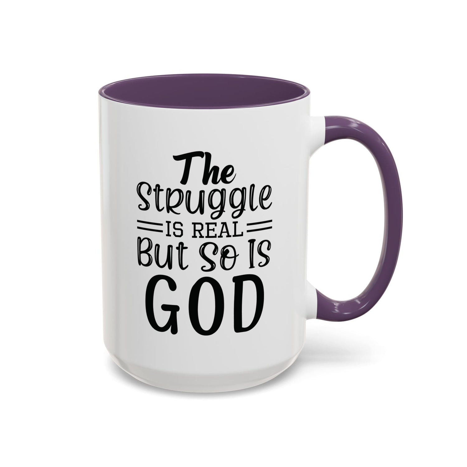 Faith-Inspired Accent Coffee Mug - "The Struggle Is Real But So Is God" - Inspirational Quotes, Gift for Her, Daily Motivation, 11oz, 15oz