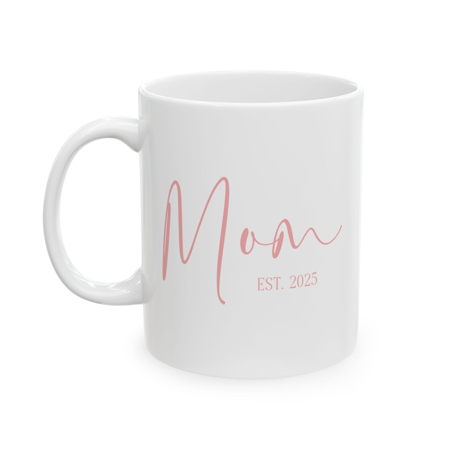 New Mom Mug: Mom Est. 2025 Pink Design