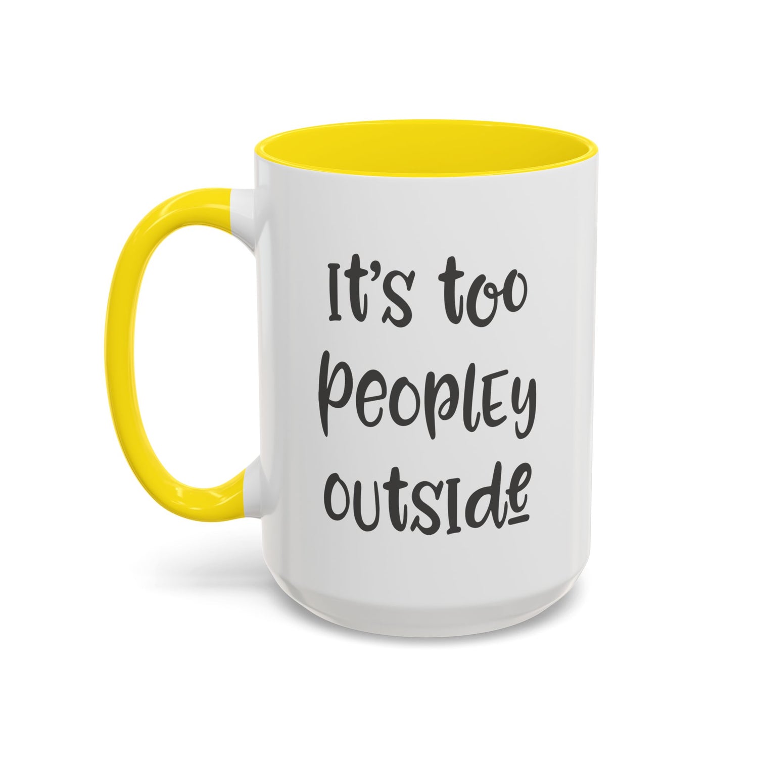 Funny Mug/Too Peopley/Gifts for Her/Gifts for Him/Introvert/Accent Coffee Mug (11, 15oz) "It's too peopley outside"