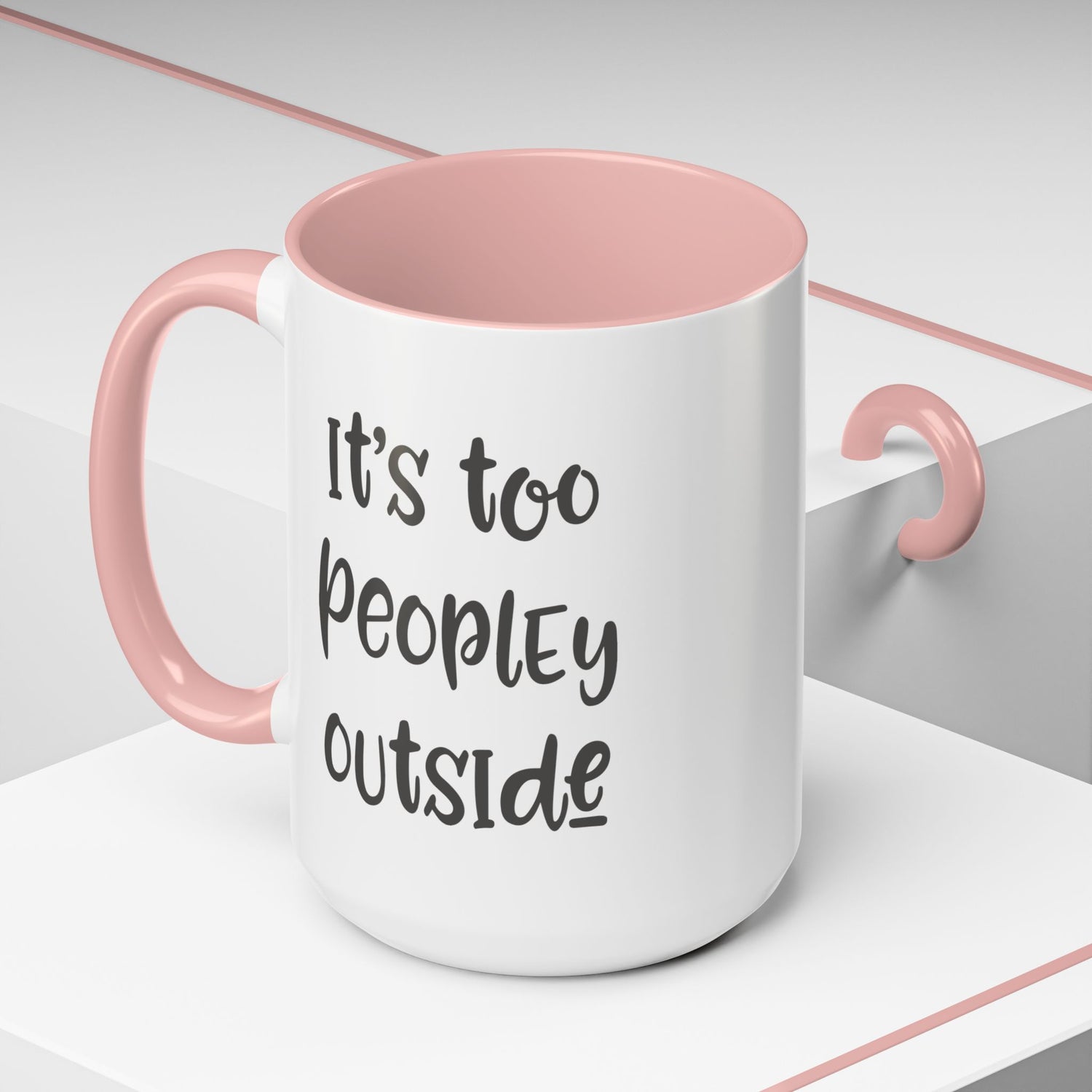 Funny Mug/Too Peopley/Gifts for Her/Gifts for Him/Introvert/Accent Coffee Mug (11, 15oz) "It's too peopley outside"