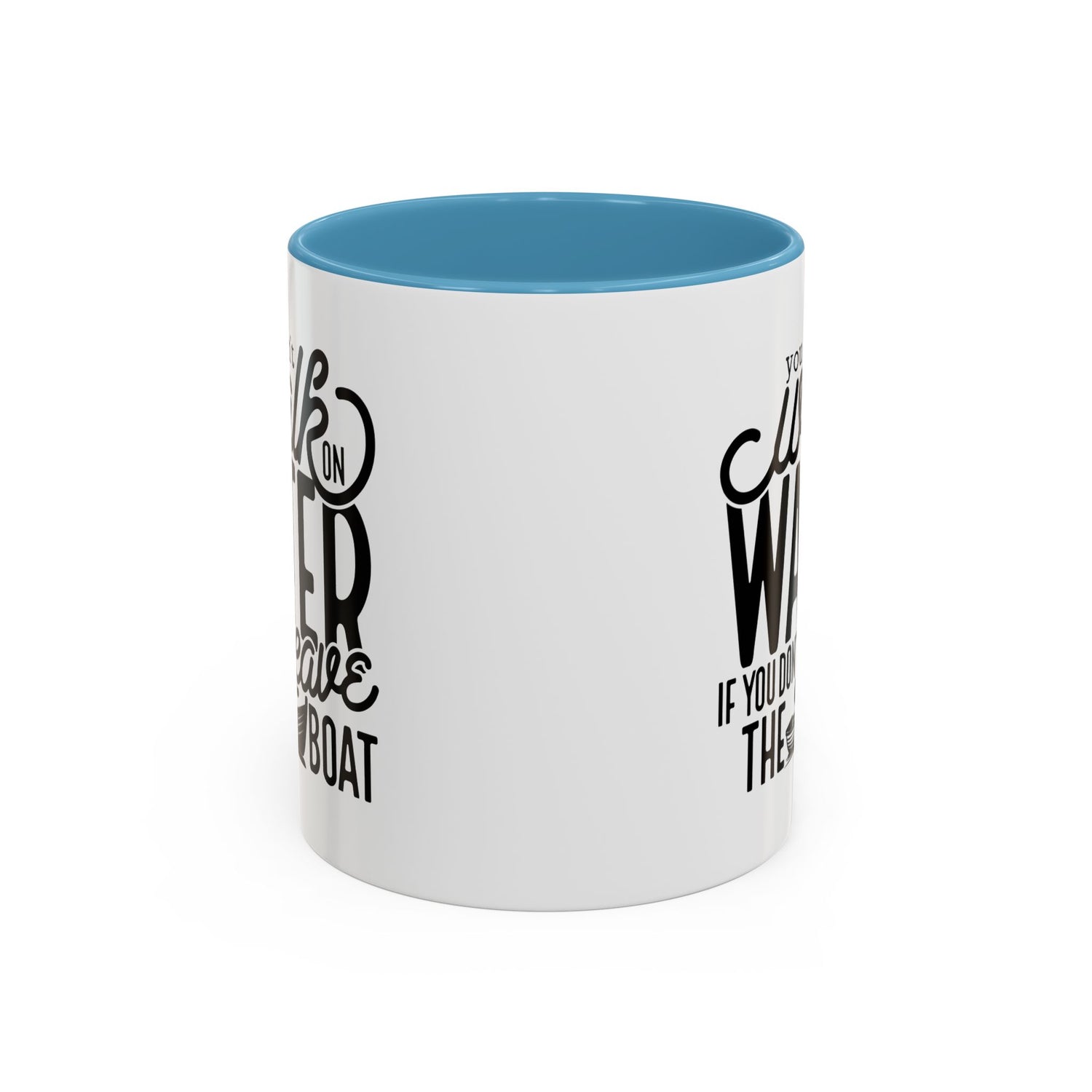 Funny Mug: You can't walk on water if you don't leave the boat