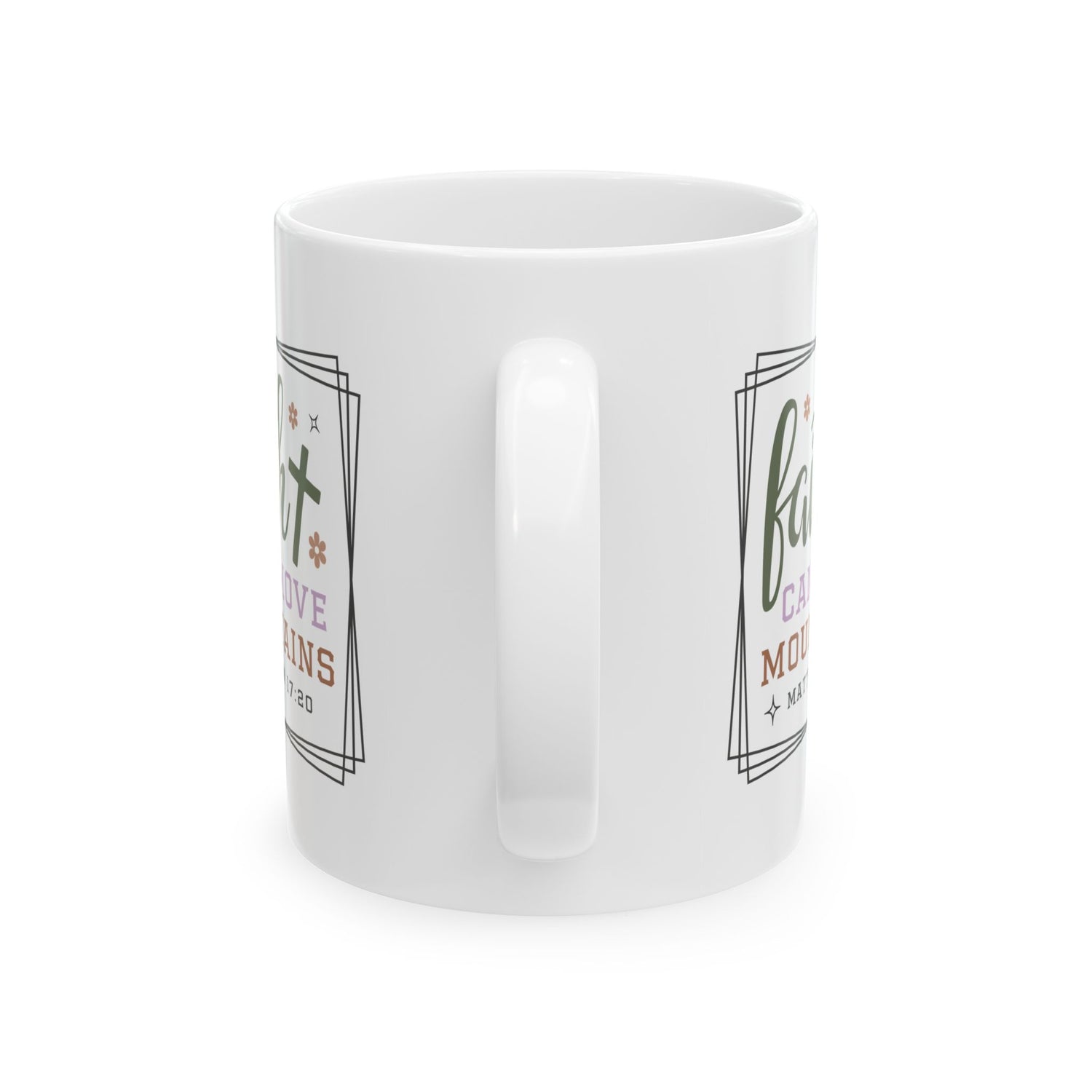Inspirational Mug/Scripture/Christian mug/Gifts for her/Ceramic Mug, (11oz, 15oz) "Faith can move mountains Matthew 17:20"