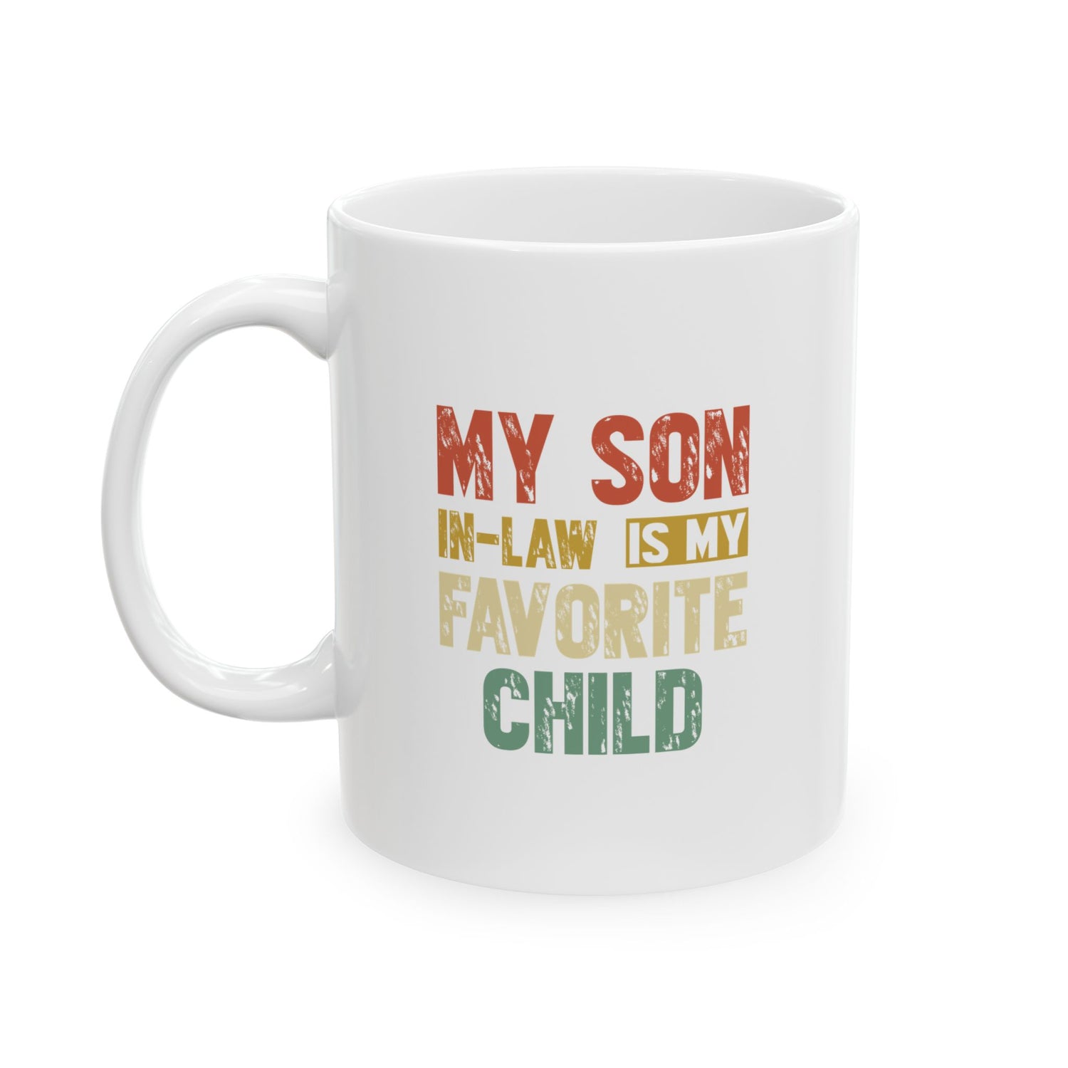 Son-in-Law Is My Favorite Mug - Ceramic Coffee Cup for Mother's Day, Birthdays, Gift for Mom, Tea Lover's Favorite
