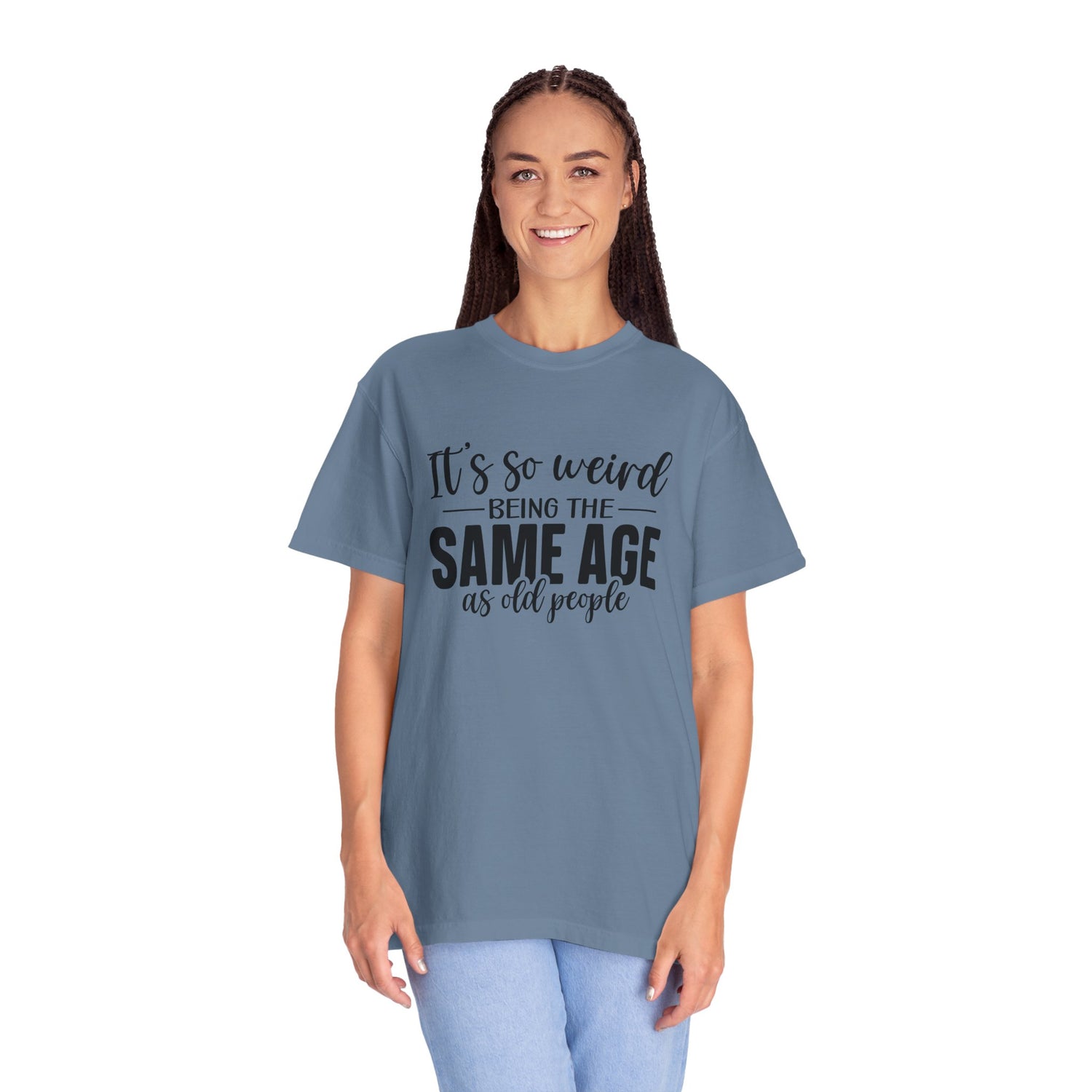 Vintage Unisex T-shirt - It's Weird being the same age as old people