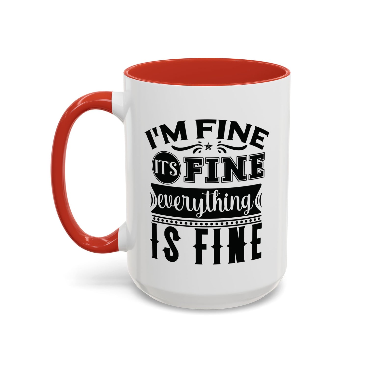 Im Fine Mug/Funny Accent Coffee Mug (11, 15oz)/Everything's Fine Mug/Gifts for him/her/Unique Coffee Mug/Tea