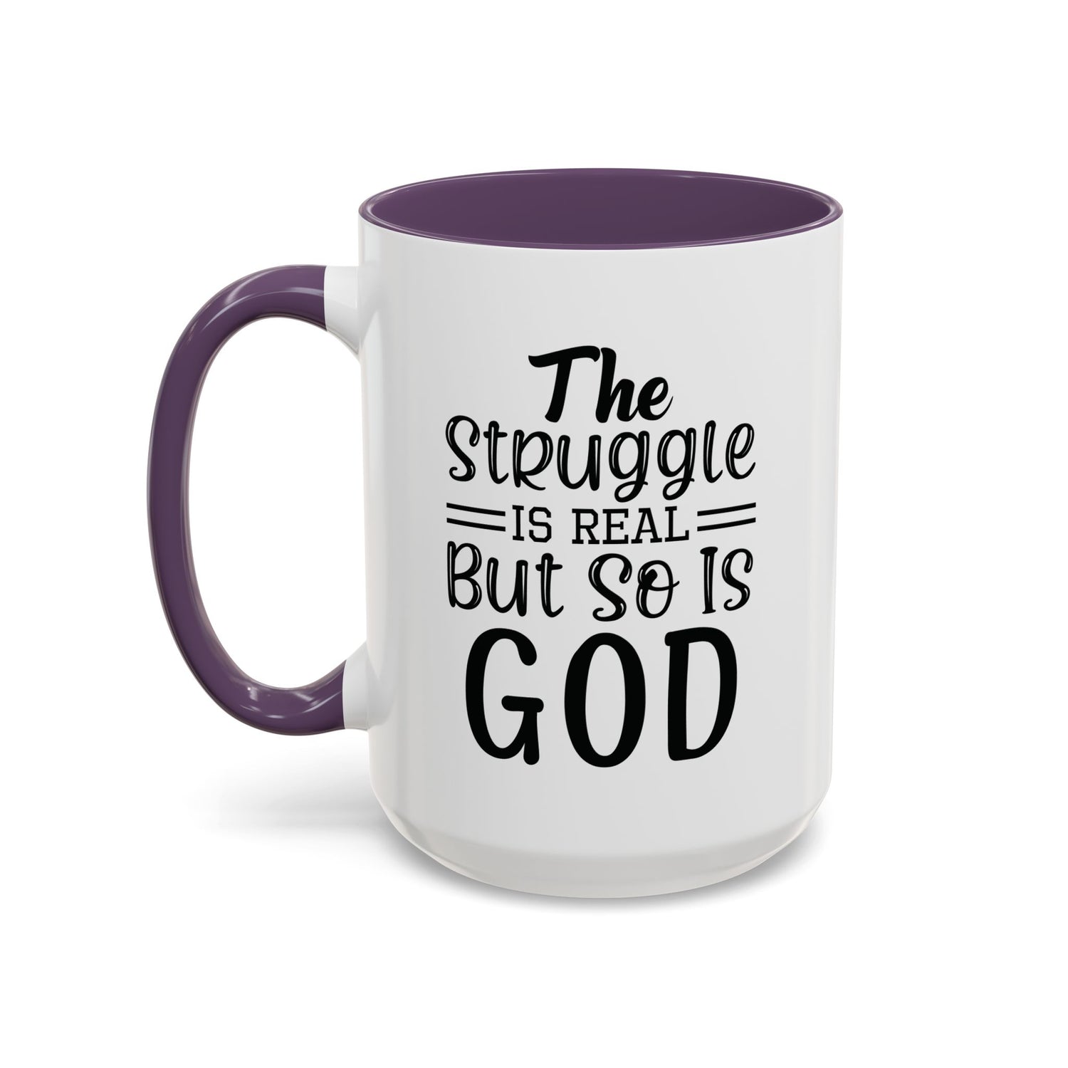 Faith-Inspired Accent Coffee Mug - "The Struggle Is Real But So Is God" - Inspirational Quotes, Gift for Her, Daily Motivation, 11oz, 15oz