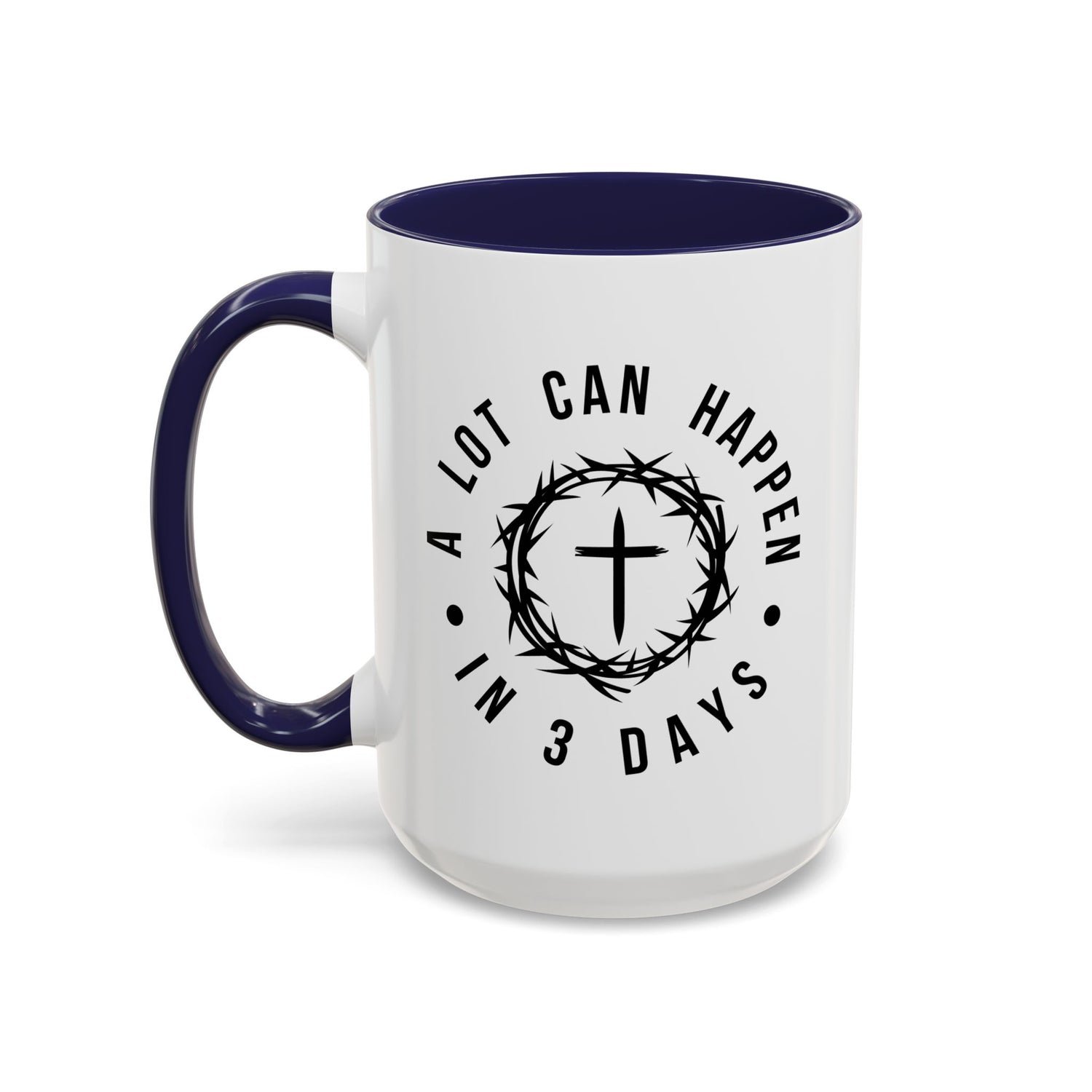 Easter Coffee Mug: A lot can happen in 3 days
