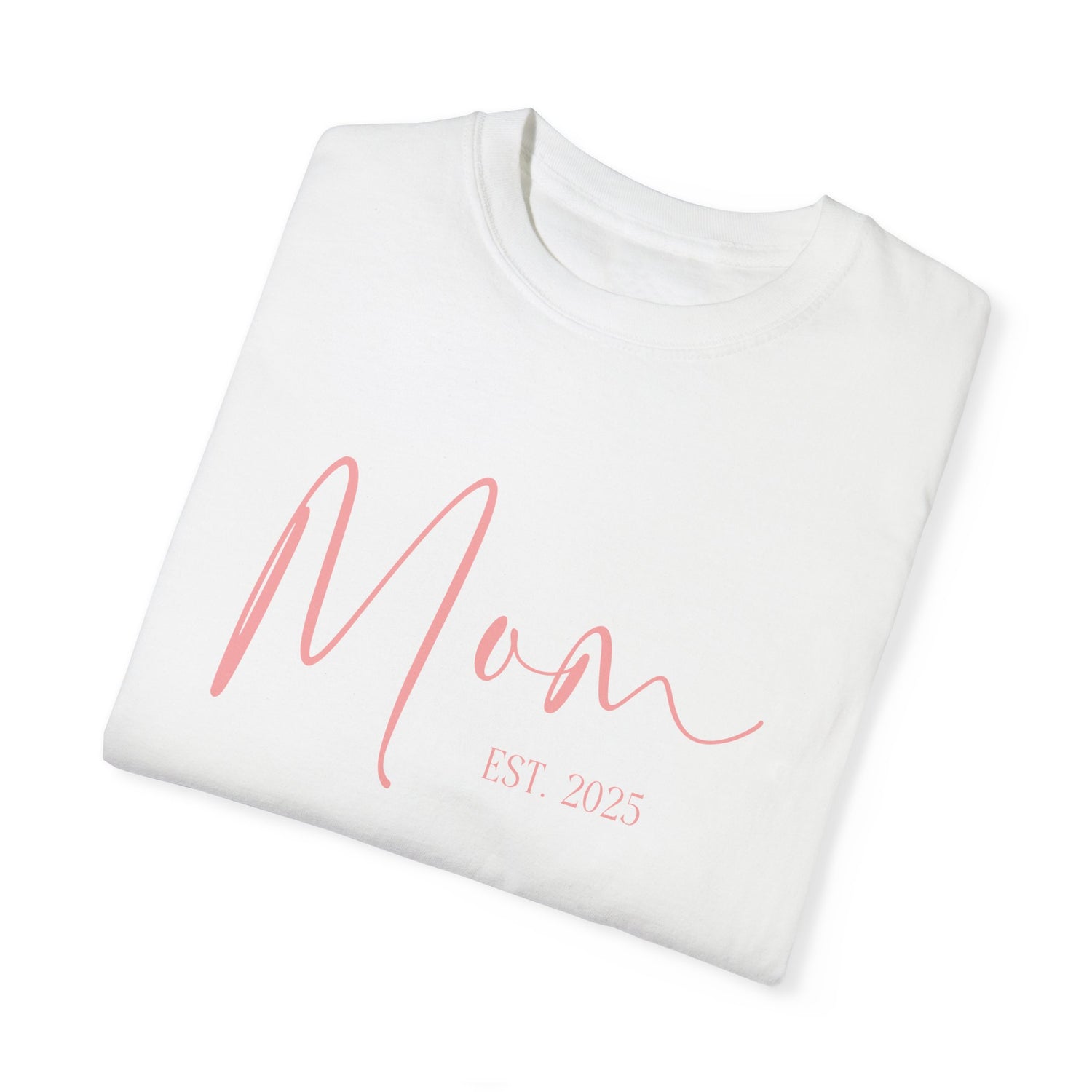 Mom Est 2025 Garment-Dyed T-shirt