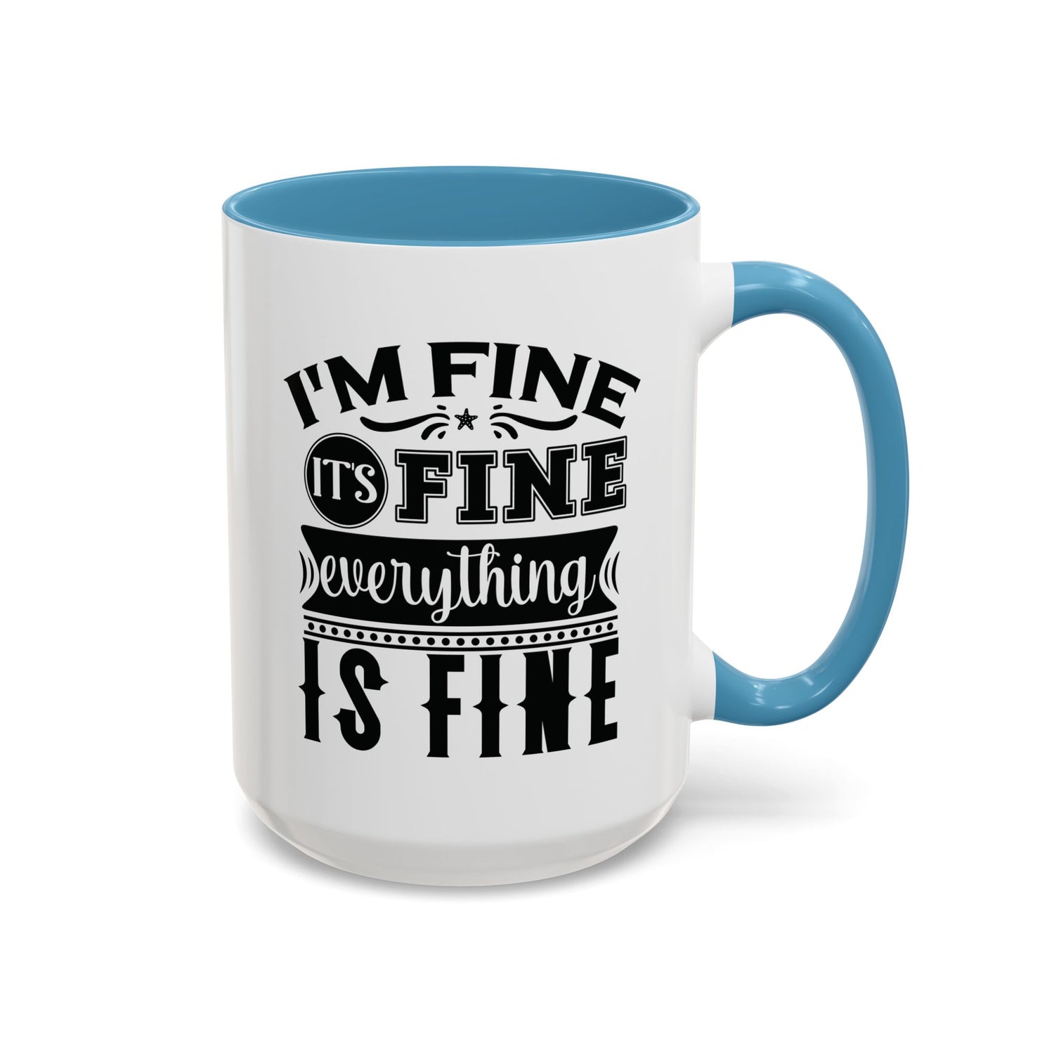 Im Fine Mug/Funny Accent Coffee Mug (11, 15oz)/Everything's Fine Mug/Gifts for him/her/Unique Coffee Mug/Tea