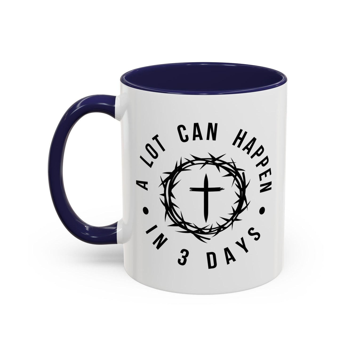 Easter Coffee Mug: A lot can happen in 3 days