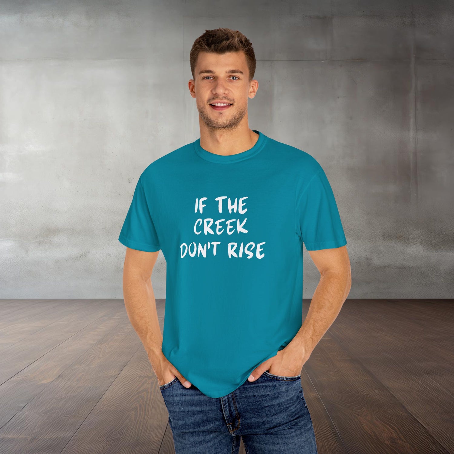 Funny Unisex T-shirt: If the creek don't rise
