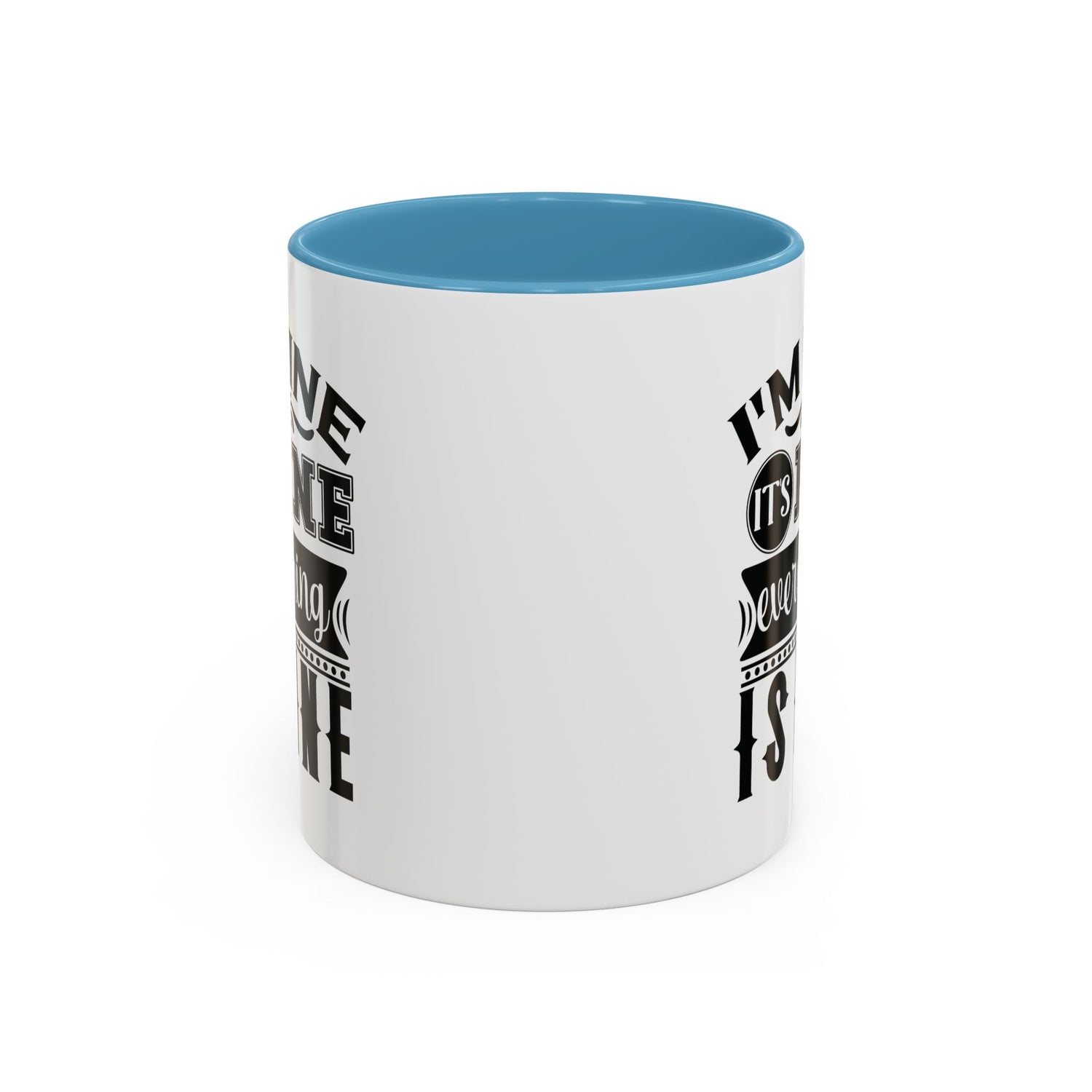 Im Fine Mug/Funny Accent Coffee Mug (11, 15oz)/Everything's Fine Mug/Gifts for him/her/Unique Coffee Mug/Tea