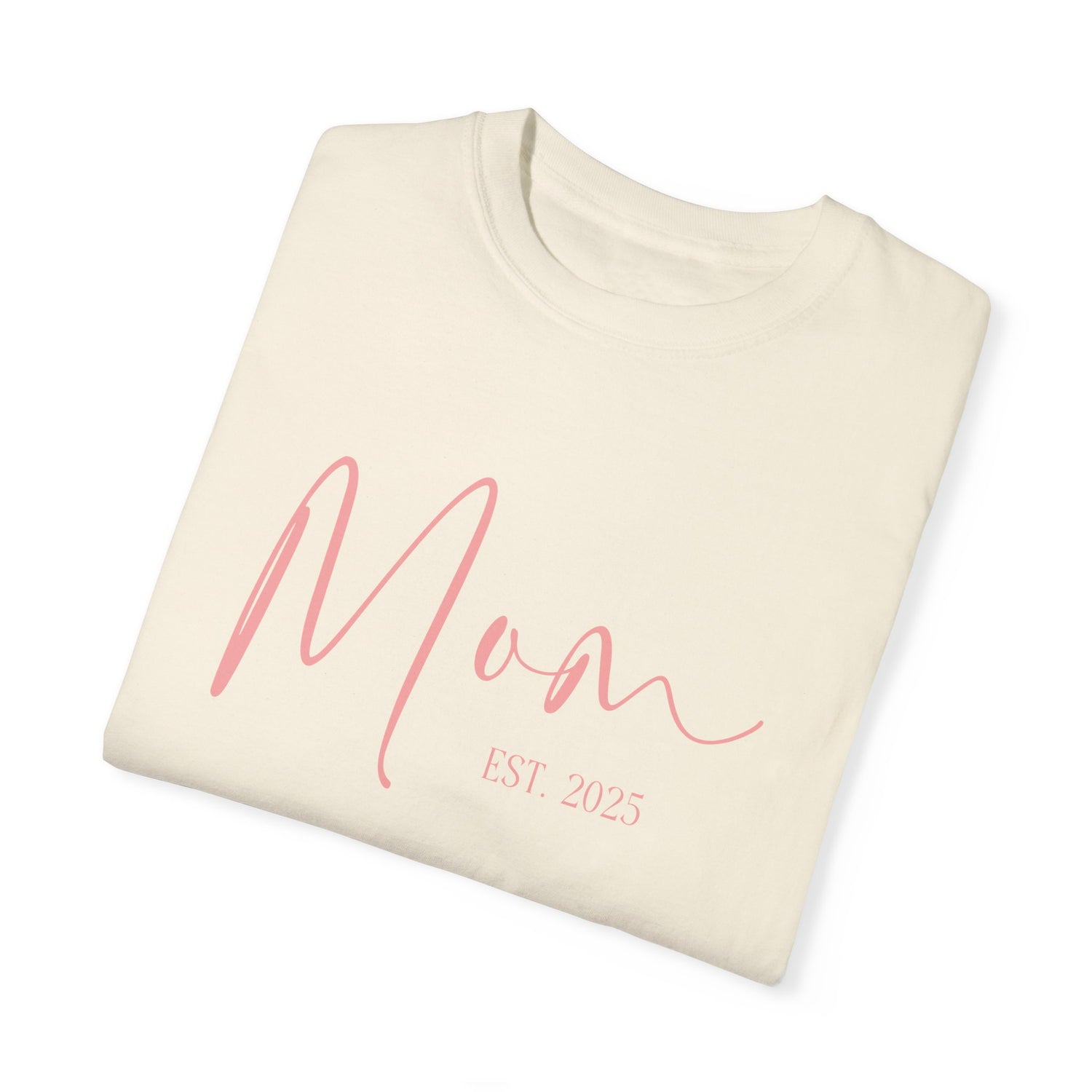 Mom Est 2025 Garment-Dyed T-shirt