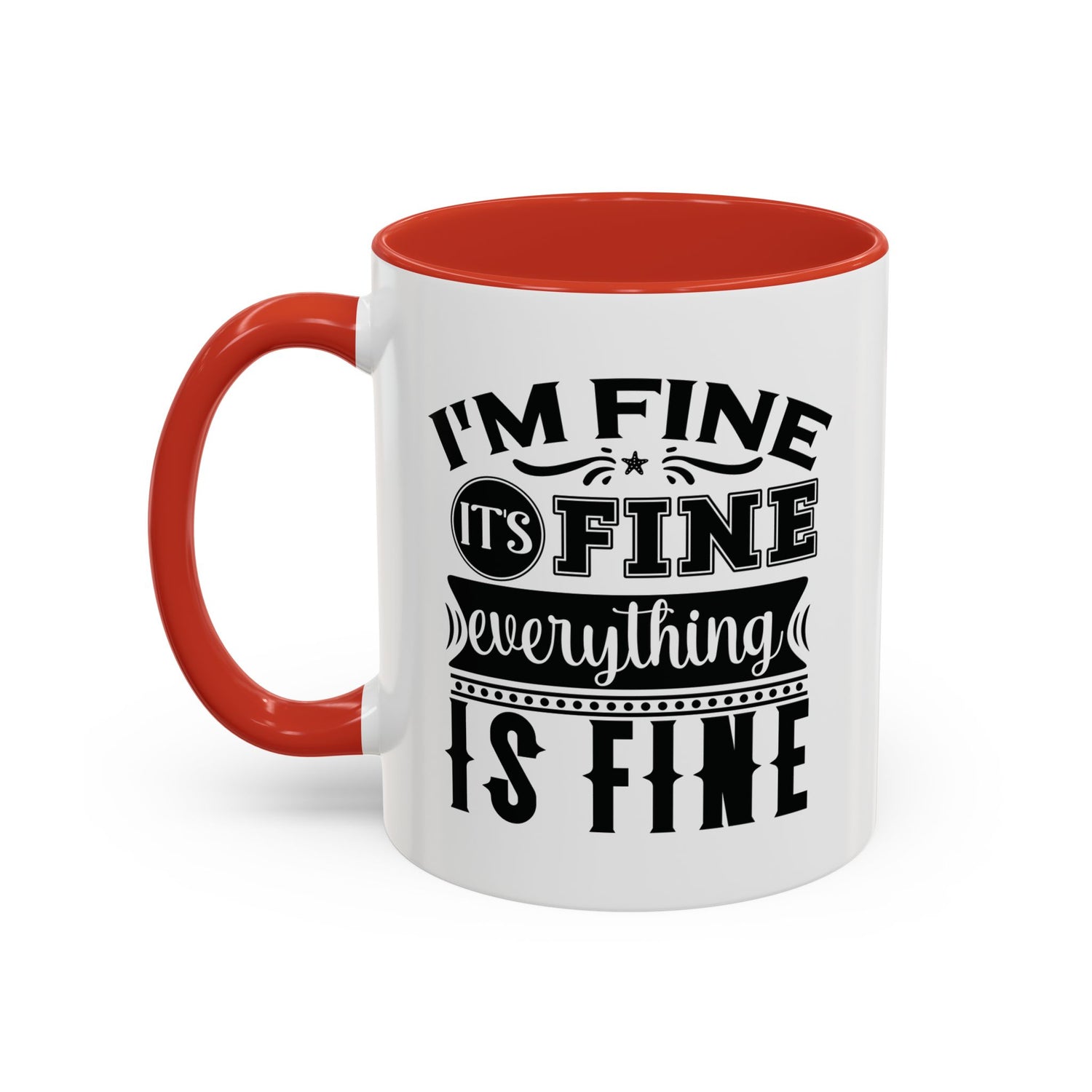 Im Fine Mug/Funny Accent Coffee Mug (11, 15oz)/Everything's Fine Mug/Gifts for him/her/Unique Coffee Mug/Tea