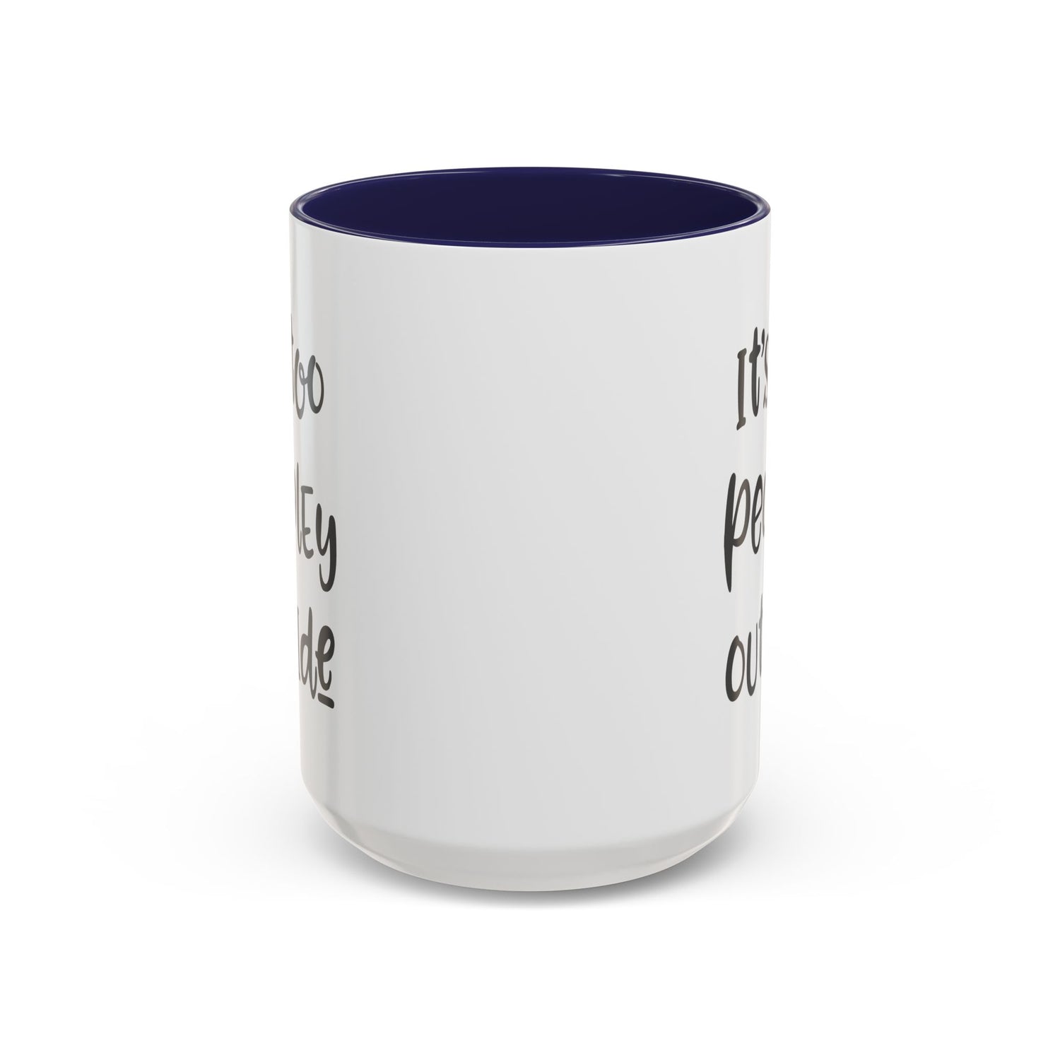 Funny Mug/Too Peopley/Gifts for Her/Gifts for Him/Introvert/Accent Coffee Mug (11, 15oz) "It's too peopley outside"