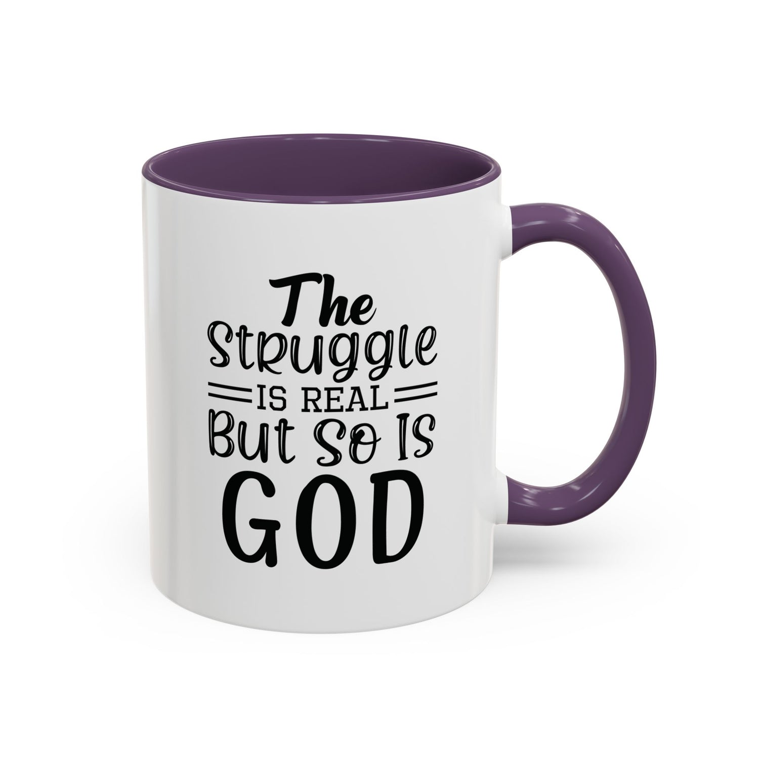 Faith-Inspired Accent Coffee Mug - "The Struggle Is Real But So Is God" - Inspirational Quotes, Gift for Her, Daily Motivation, 11oz, 15oz