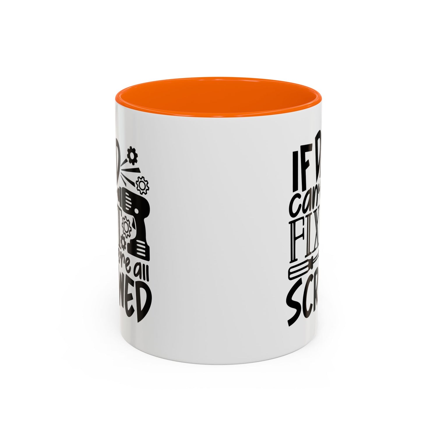 Funny Dad Coffee Mug: "If dad can't fix it we're all screwed"