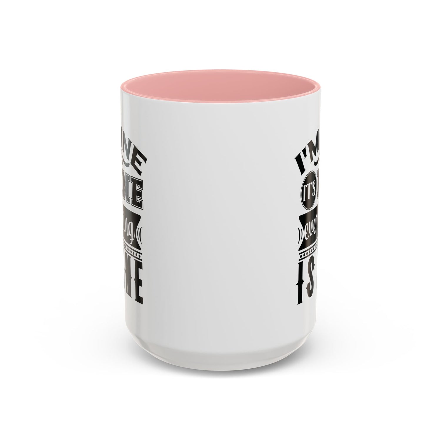 Im Fine Mug/Funny Accent Coffee Mug (11, 15oz)/Everything's Fine Mug/Gifts for him/her/Unique Coffee Mug/Tea