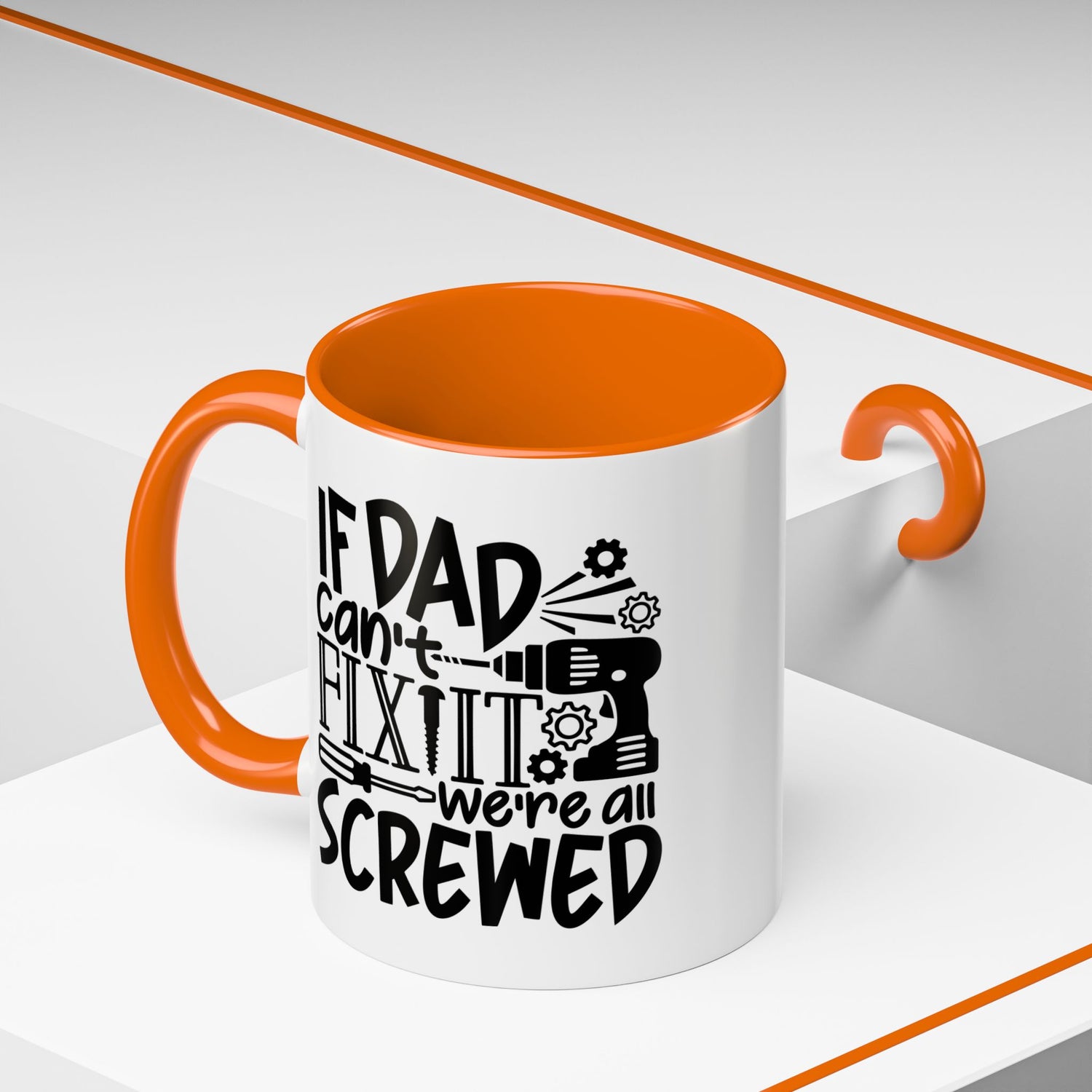 Funny Dad Coffee Mug: "If dad can't fix it we're all screwed"