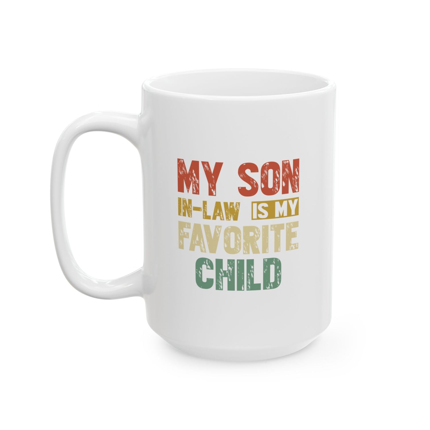 Son-in-Law Is My Favorite Mug - Ceramic Coffee Cup for Mother's Day, Birthdays, Gift for Mom, Tea Lover's Favorite