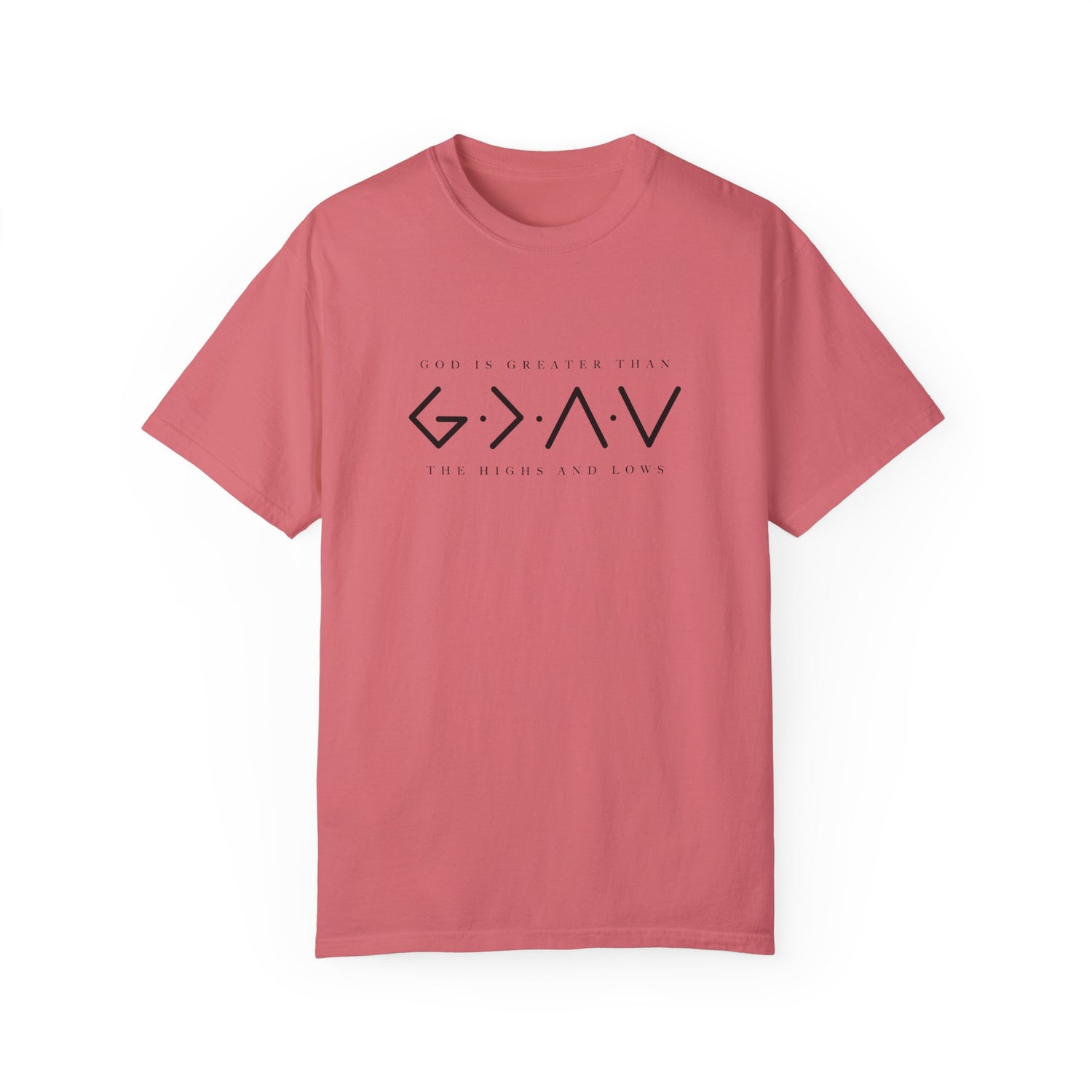 Christian Unisex Tee - God is Greater than the Highs and Lows