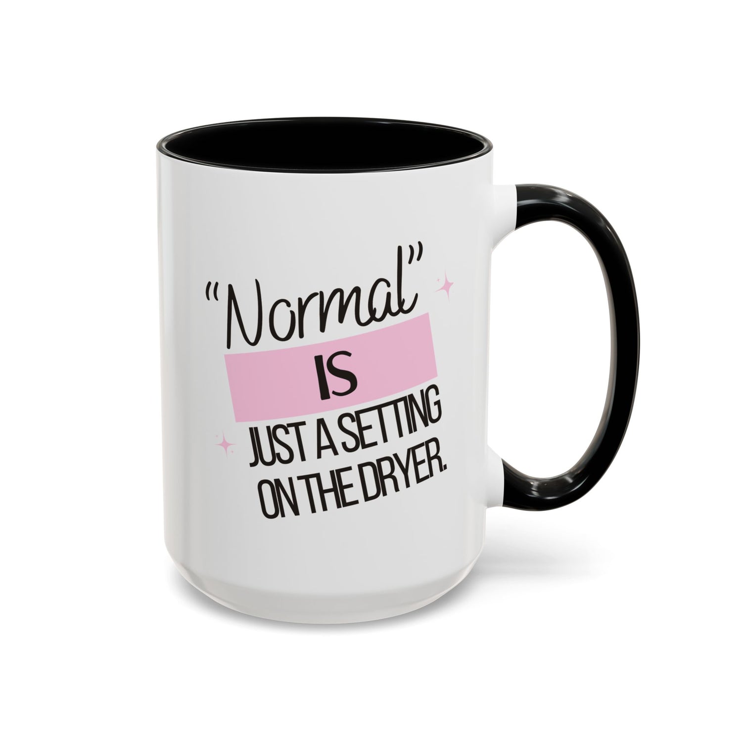 Mug - Funny Double-Sided Accent Coffee Mug (11, 15oz) | 'Normal is just a setting on the dryer'