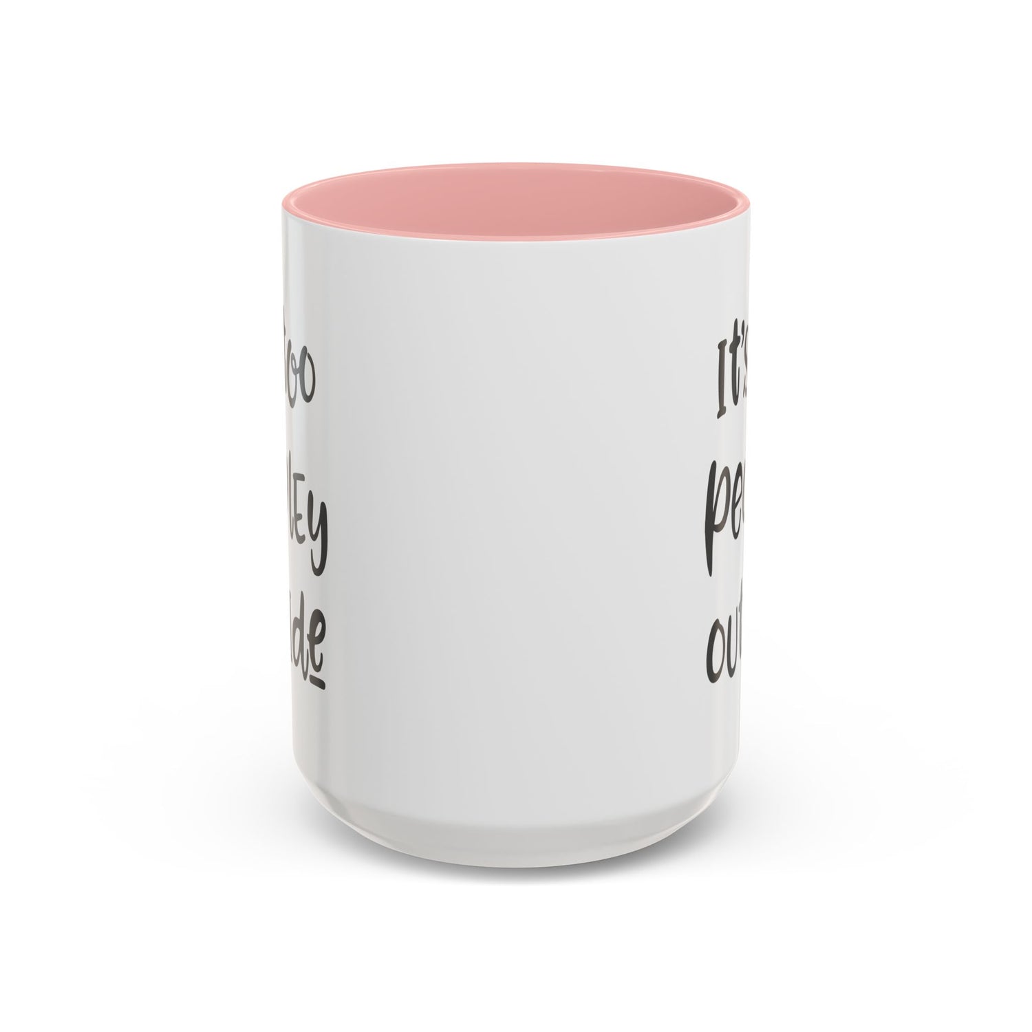 Funny Mug/Too Peopley/Gifts for Her/Gifts for Him/Introvert/Accent Coffee Mug (11, 15oz) "It's too peopley outside"