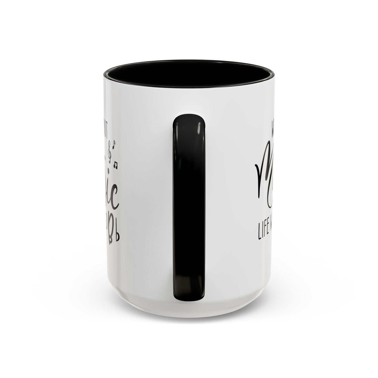 Music Lover Mug/Without Music/Accent Coffee Mug (11, 15oz)/Double-sided Mug/Music Quote Mug/Gifts for him/her/Music Teacher
