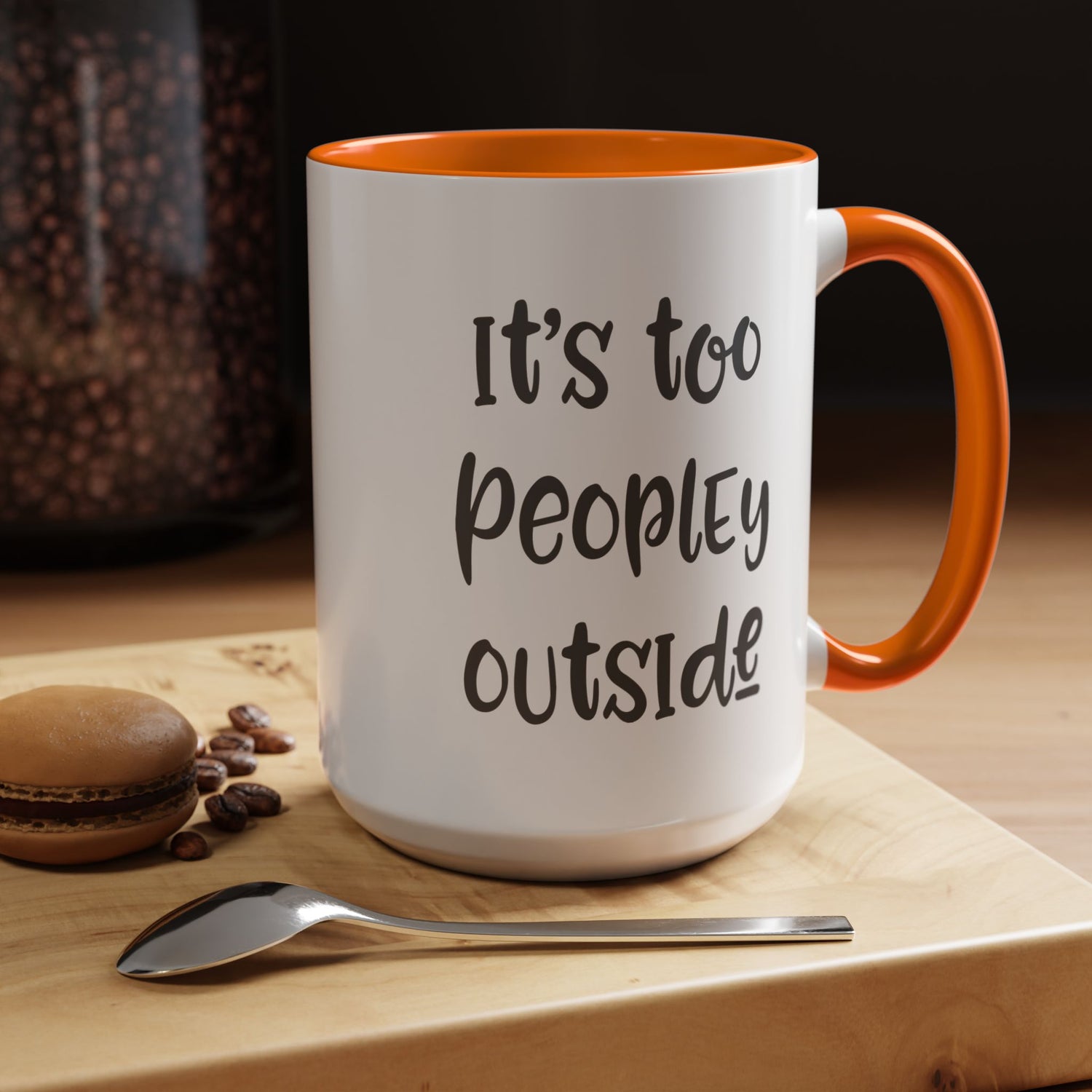 Funny Mug/Too Peopley/Gifts for Her/Gifts for Him/Introvert/Accent Coffee Mug (11, 15oz) "It's too peopley outside"