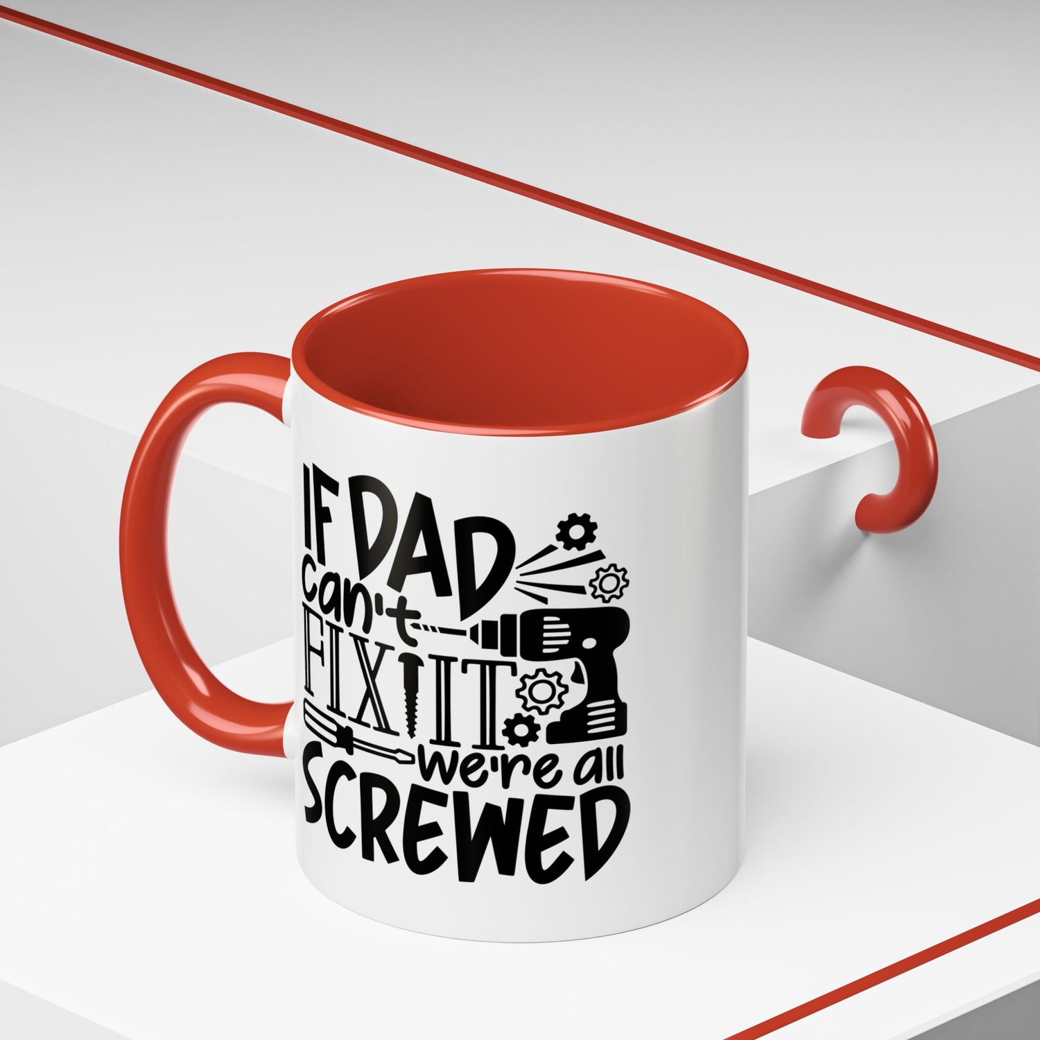 Funny Dad Coffee Mug: "If dad can't fix it we're all screwed"