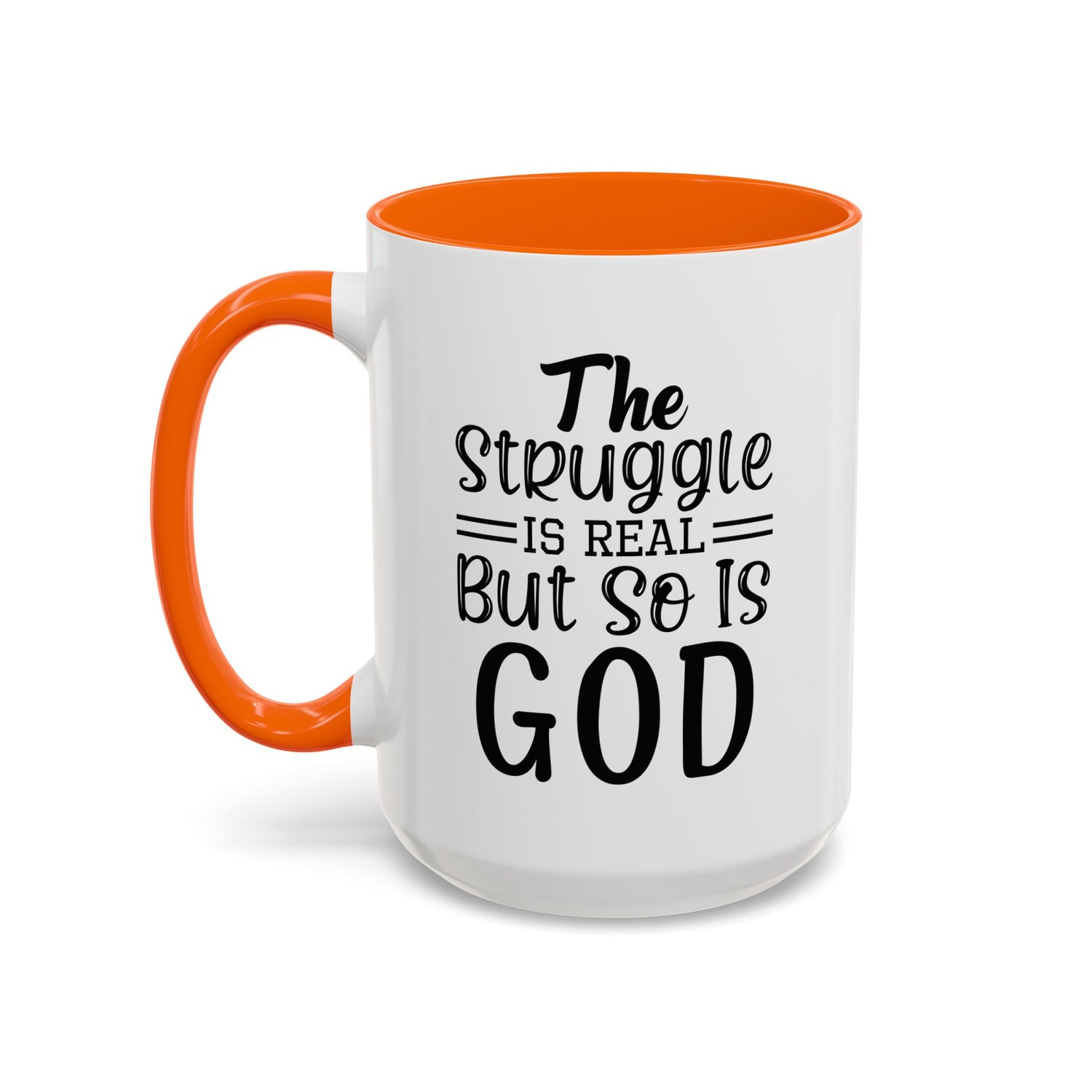 Faith-Inspired Accent Coffee Mug - "The Struggle Is Real But So Is God" - Inspirational Quotes, Gift for Her, Daily Motivation, 11oz, 15oz