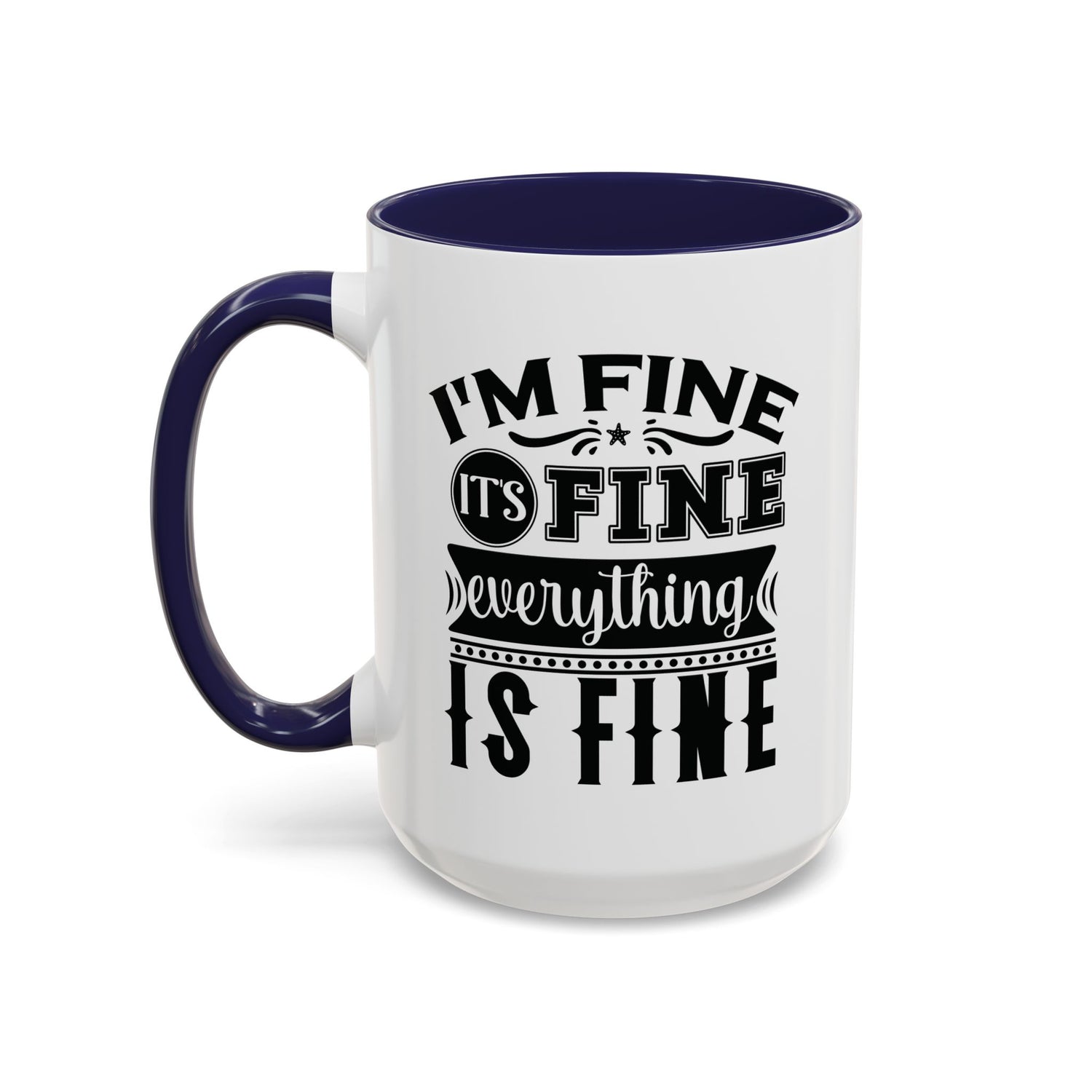 Im Fine Mug/Funny Accent Coffee Mug (11, 15oz)/Everything's Fine Mug/Gifts for him/her/Unique Coffee Mug/Tea