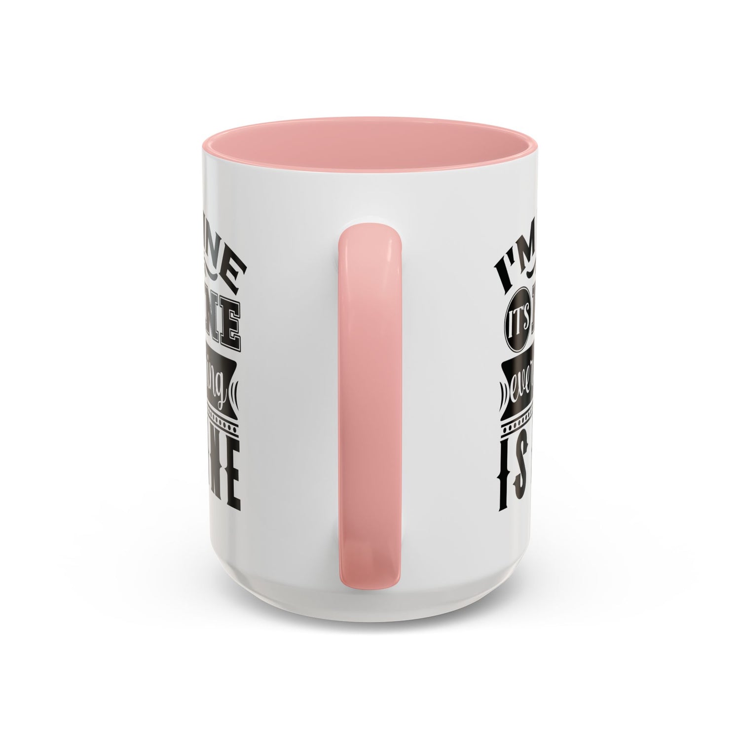 Im Fine Mug/Funny Accent Coffee Mug (11, 15oz)/Everything's Fine Mug/Gifts for him/her/Unique Coffee Mug/Tea