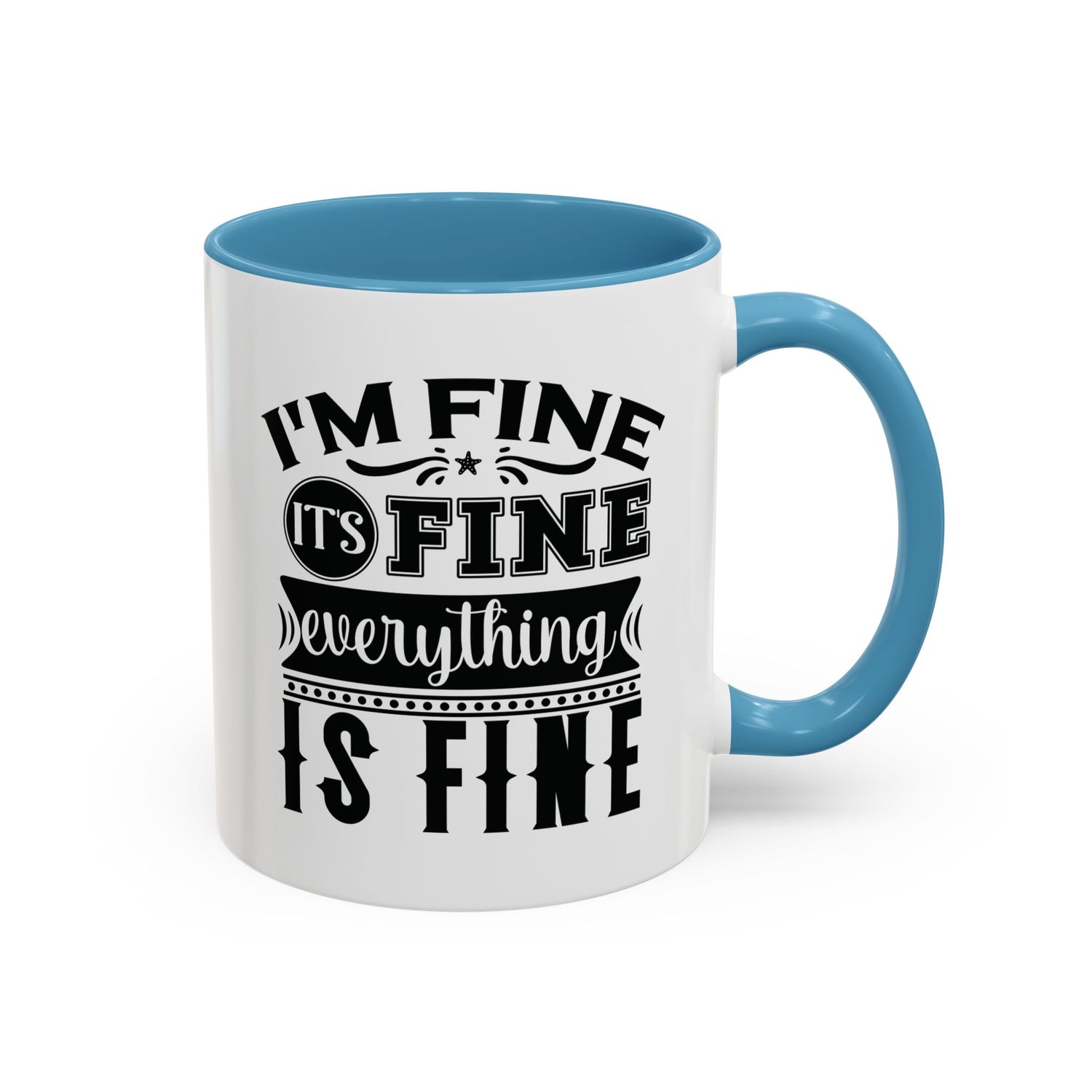 Im Fine Mug/Funny Accent Coffee Mug (11, 15oz)/Everything's Fine Mug/Gifts for him/her/Unique Coffee Mug/Tea