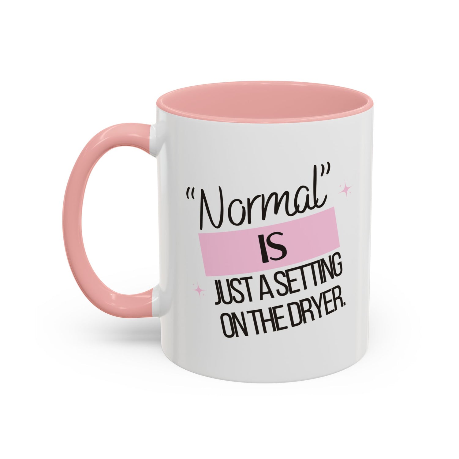 Mug - Funny Double-Sided Accent Coffee Mug (11, 15oz) | 'Normal is just a setting on the dryer'